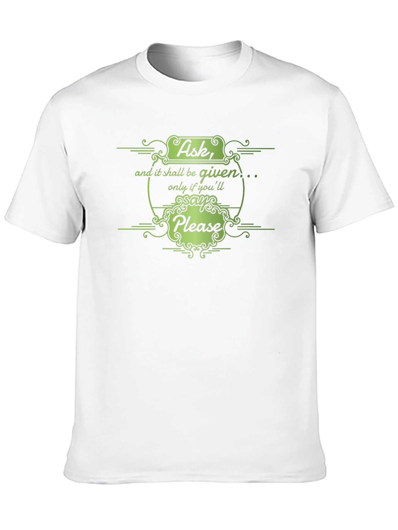 Ask Say Please T-Shirt - Soft Cotton Graphic Tee