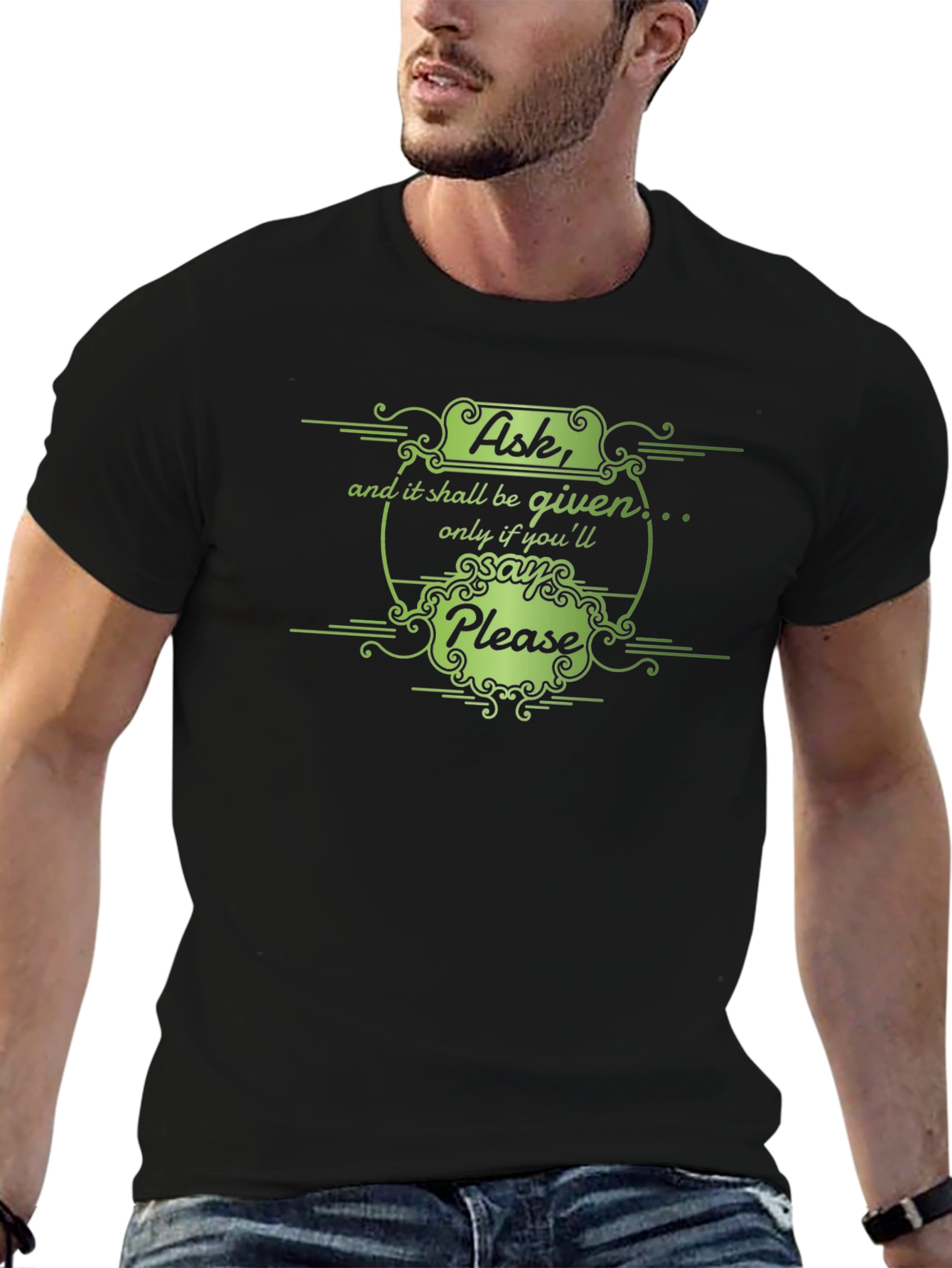 Ask Say Please T-Shirt - Soft Cotton Graphic Tee