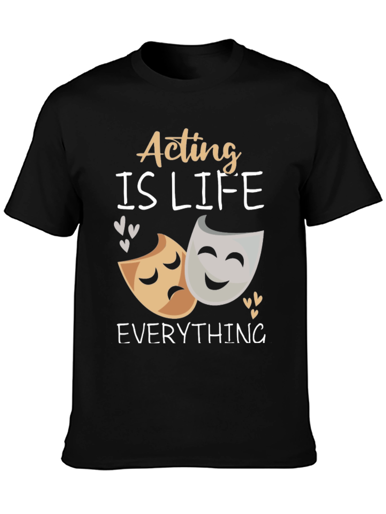 Acting Is Life T-Shirt | Drama Lovers Gift