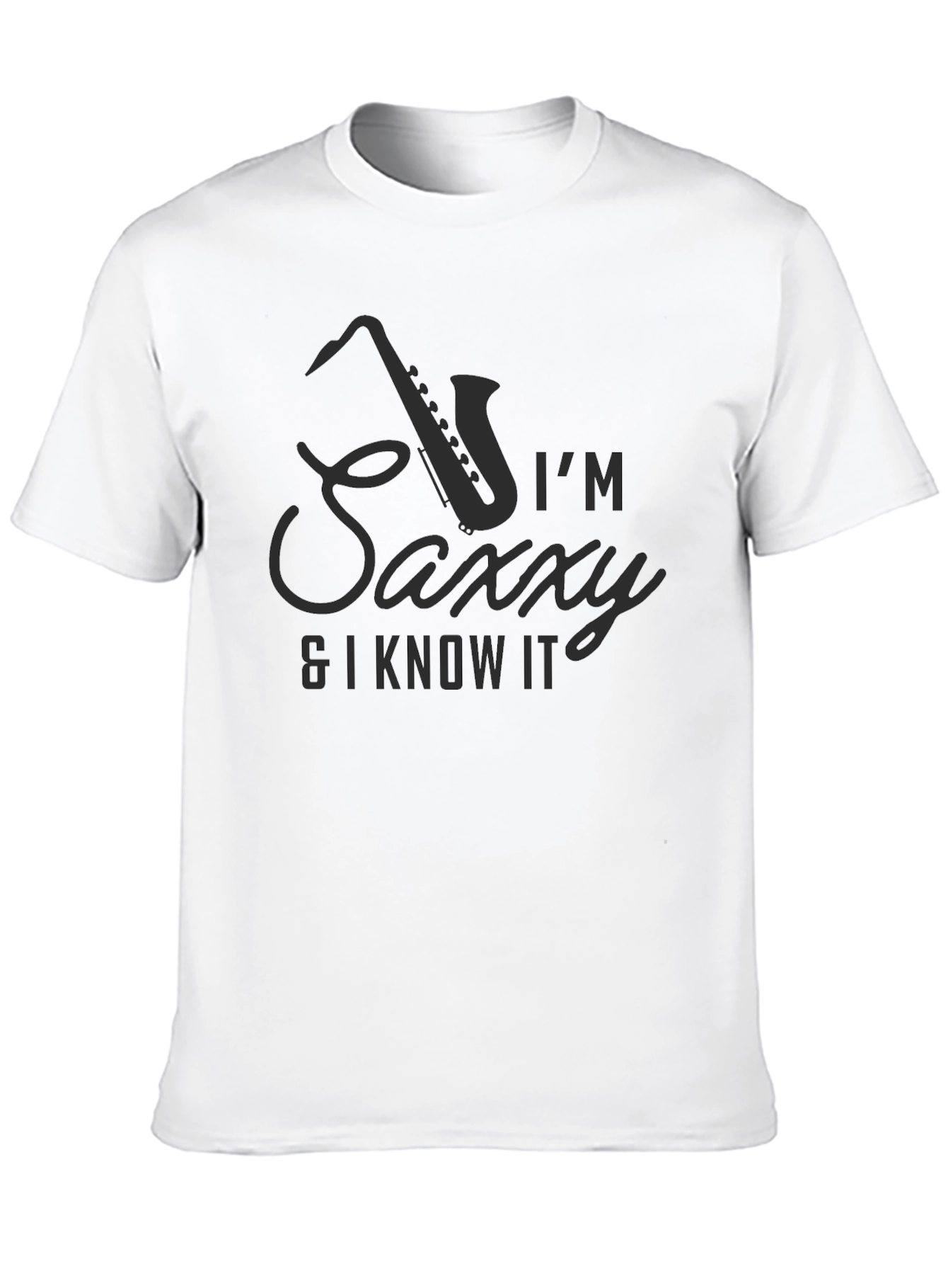 Im Saxxy and I Know It T-Shirt