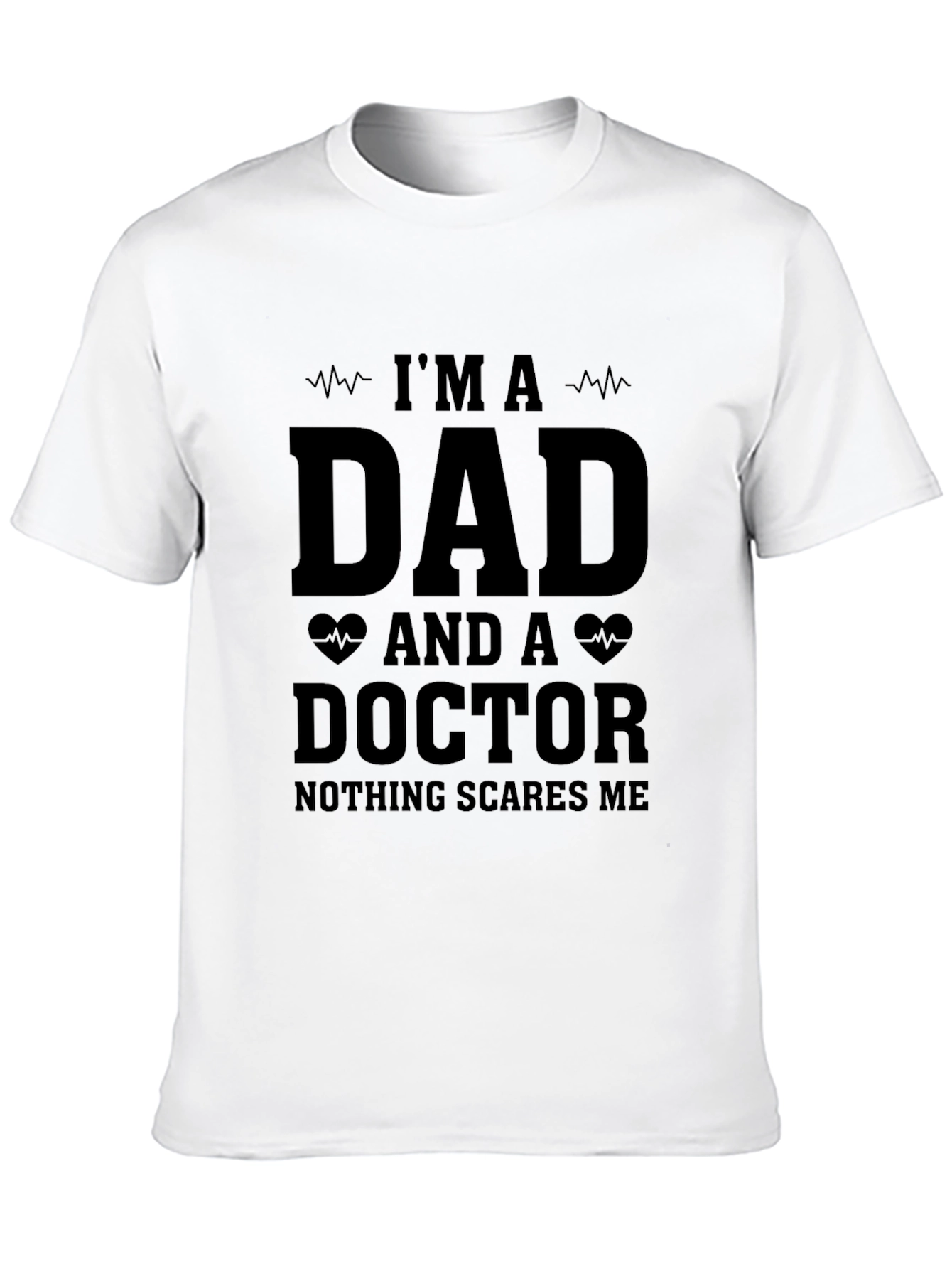Im A Dad and A Doctor Graphic T-Shirt