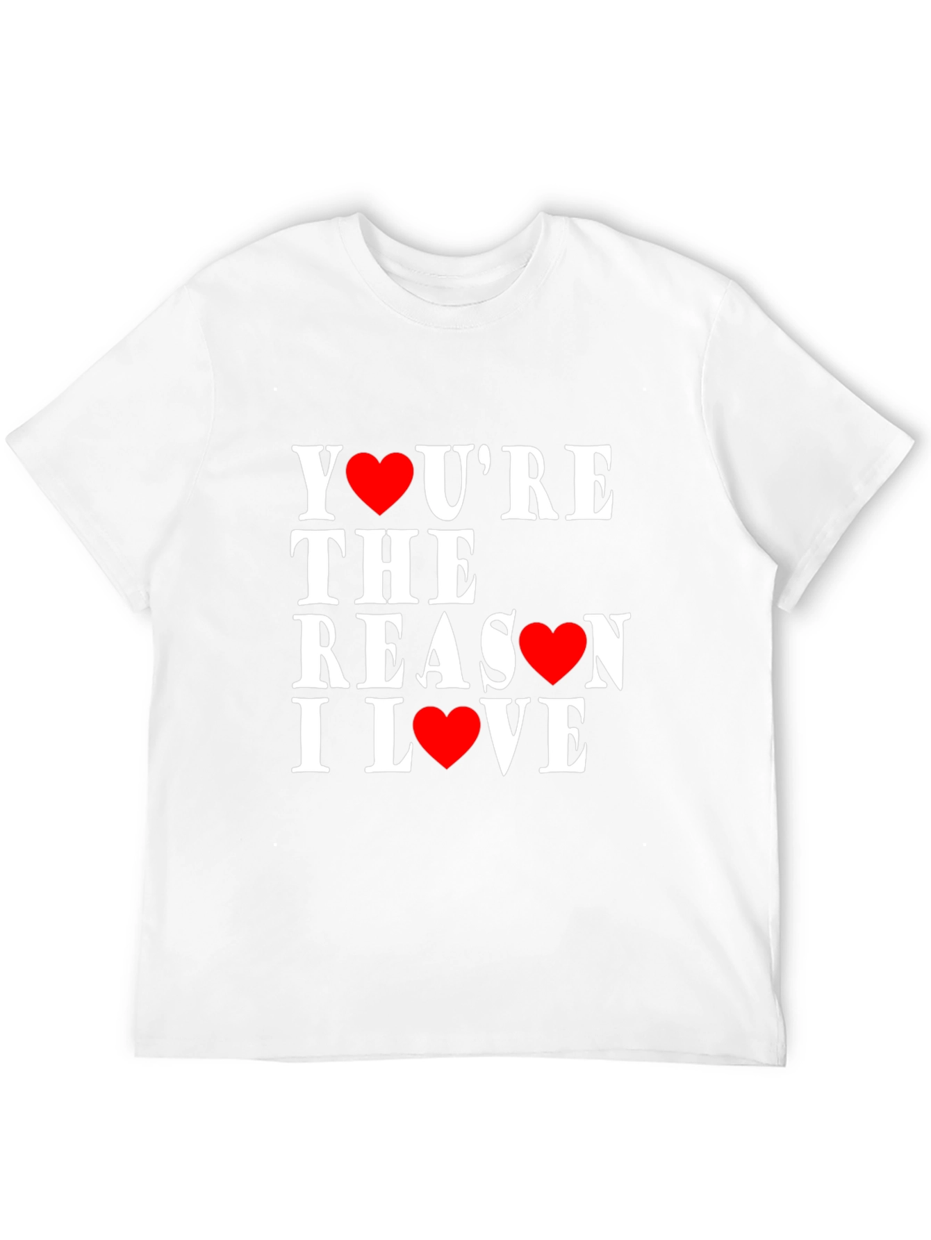 Youre The Reason I Love Heart T-Shirt