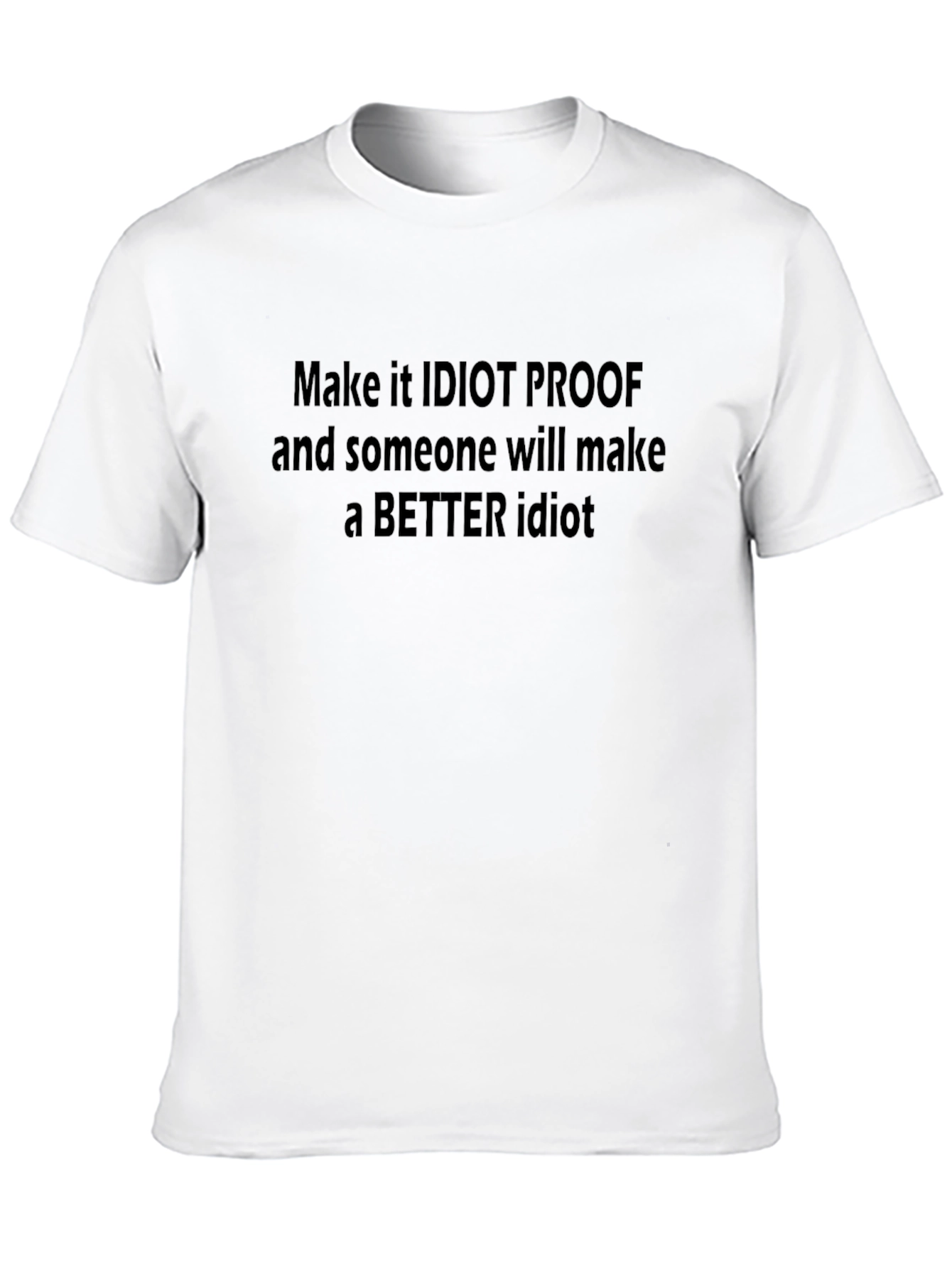 Idiot Proof Statement Graphic Tee