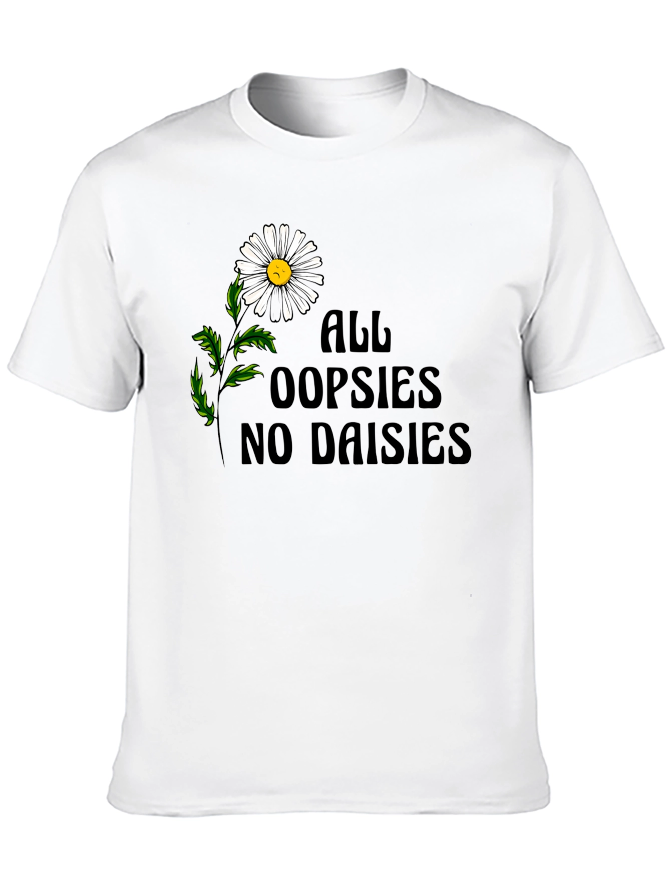 Oopsies No Daisies Graphic Tee - Unisex Black T-Shirt