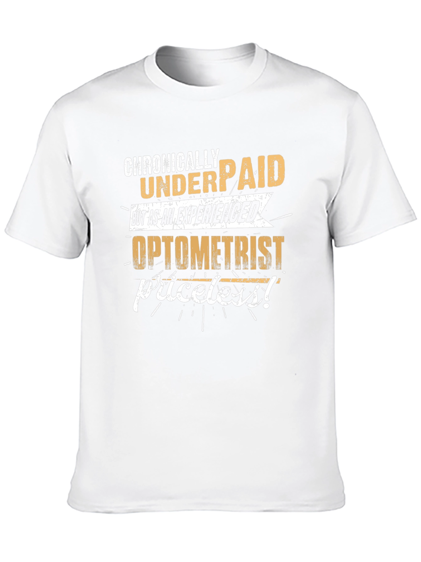 Chronically Underpaid Optometrist T-Shirt