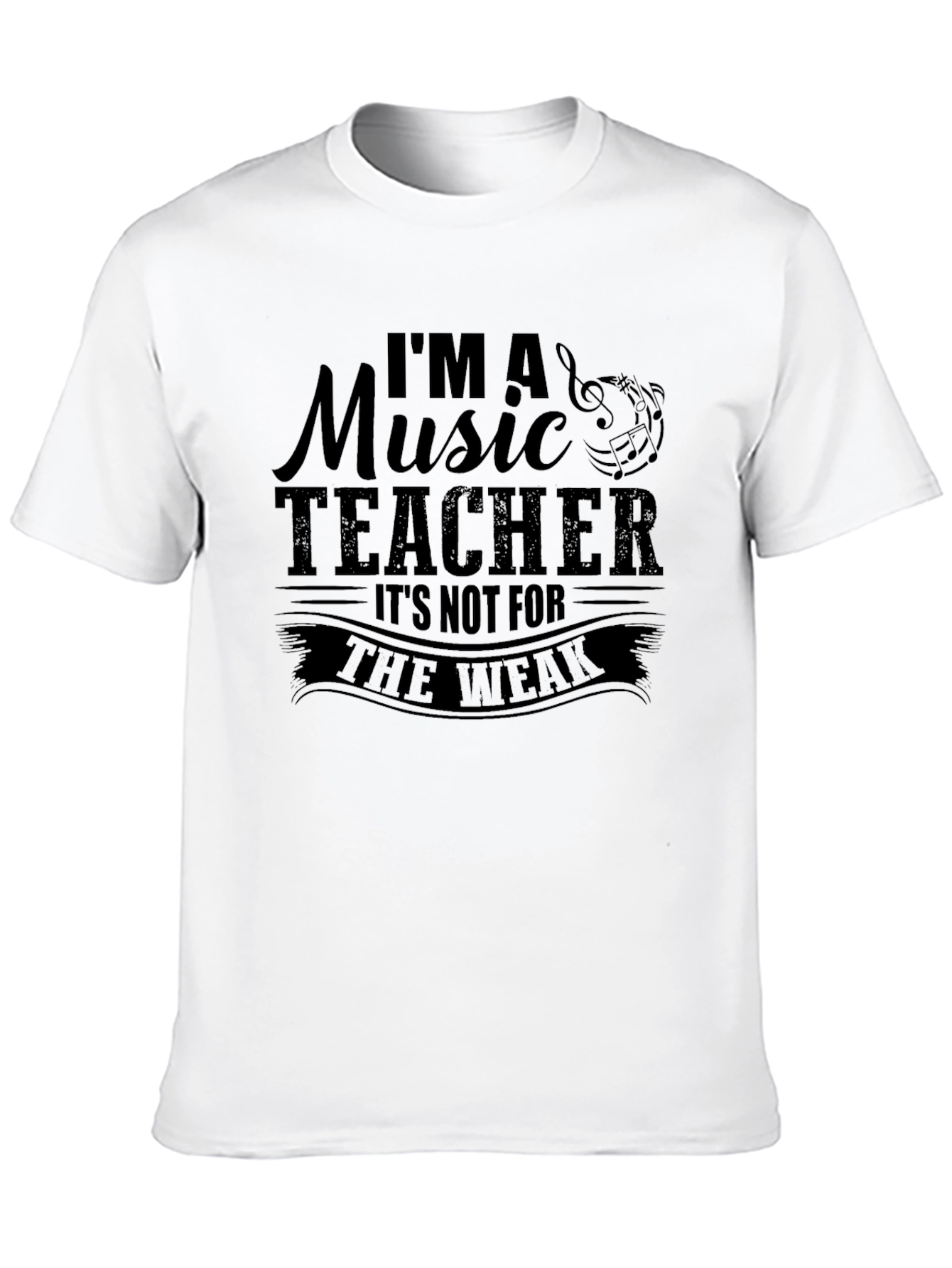 Music Teacher T-Shirt - Not for the Weak