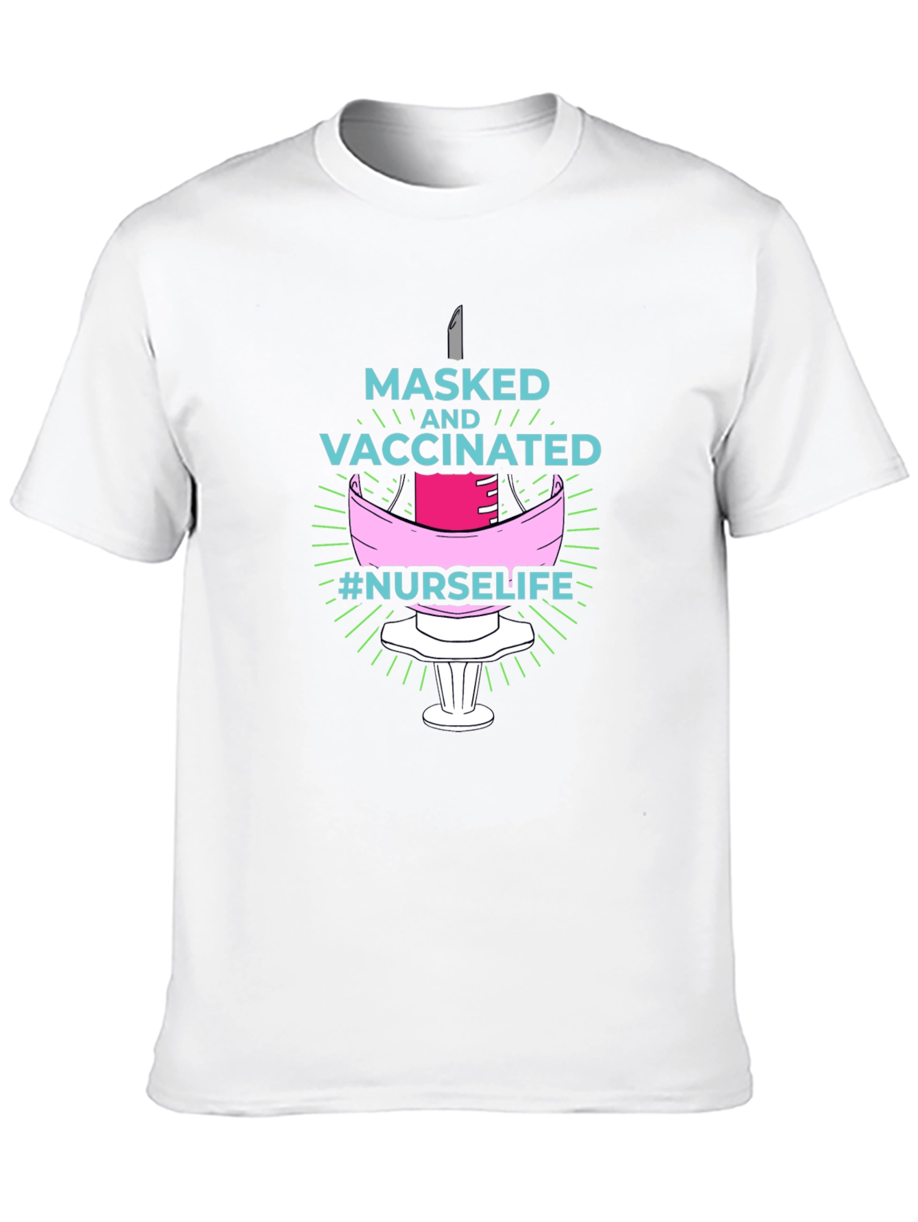 Masked and Vaccinated Nurse Life T-Shirt