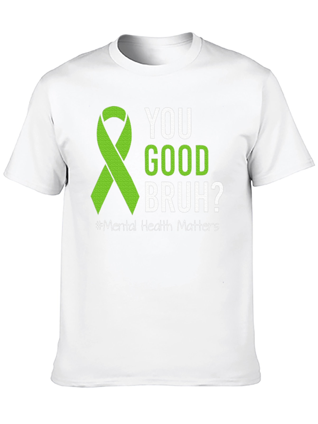 Mental Health Matters T-Shirt: Are You Good Bruh?