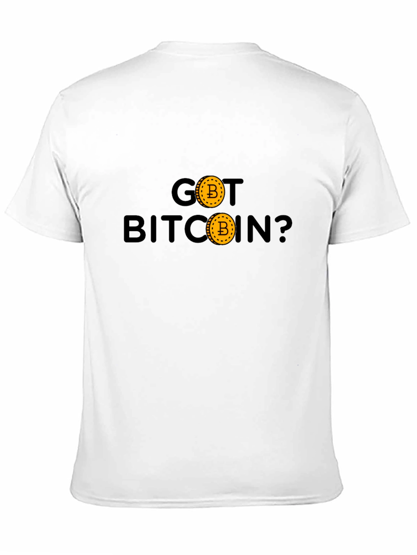 Got Bitcoin T-Shirt - Crypto Currency Tee