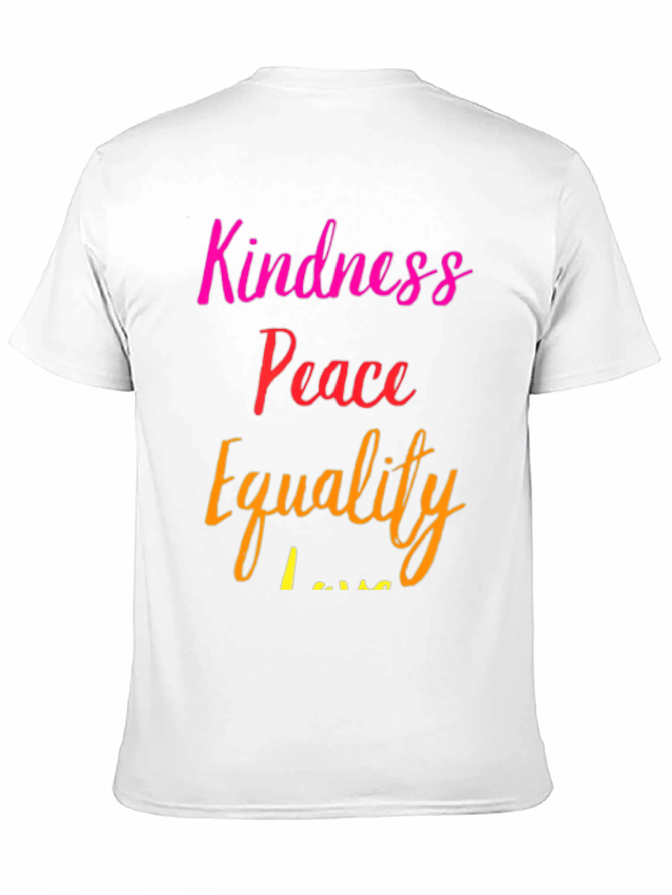 Kindness Peace Equality T-Shirt - Soft Cotton Blend