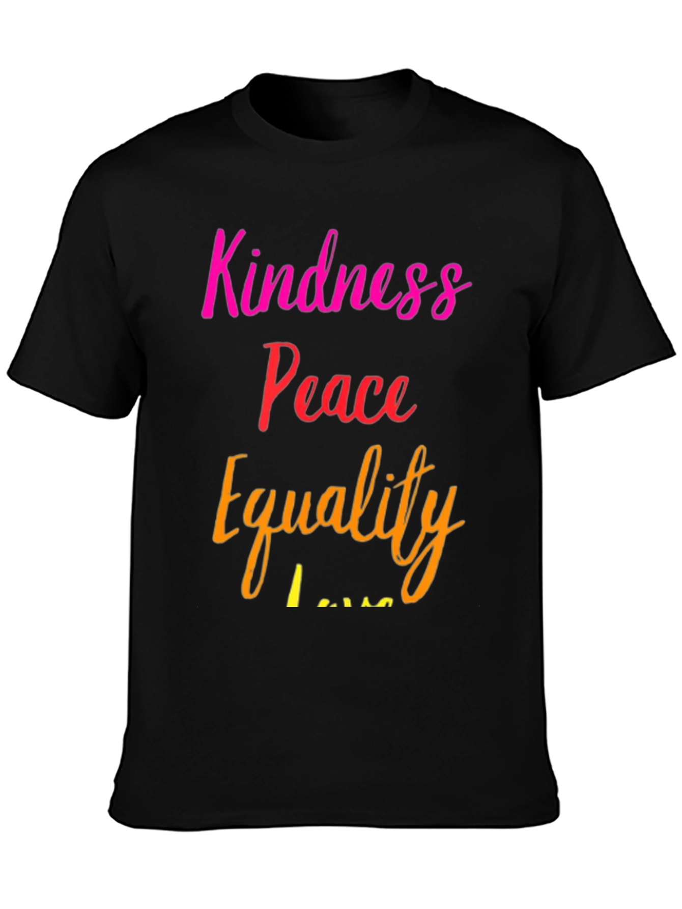 Kindness Peace Equality T-Shirt - Soft Cotton Blend