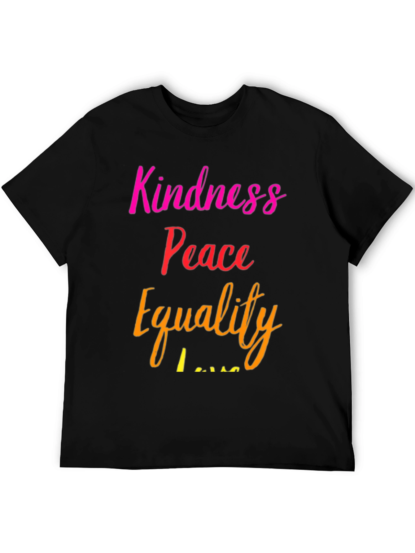 Kindness Peace Equality T-Shirt - Soft Cotton Blend