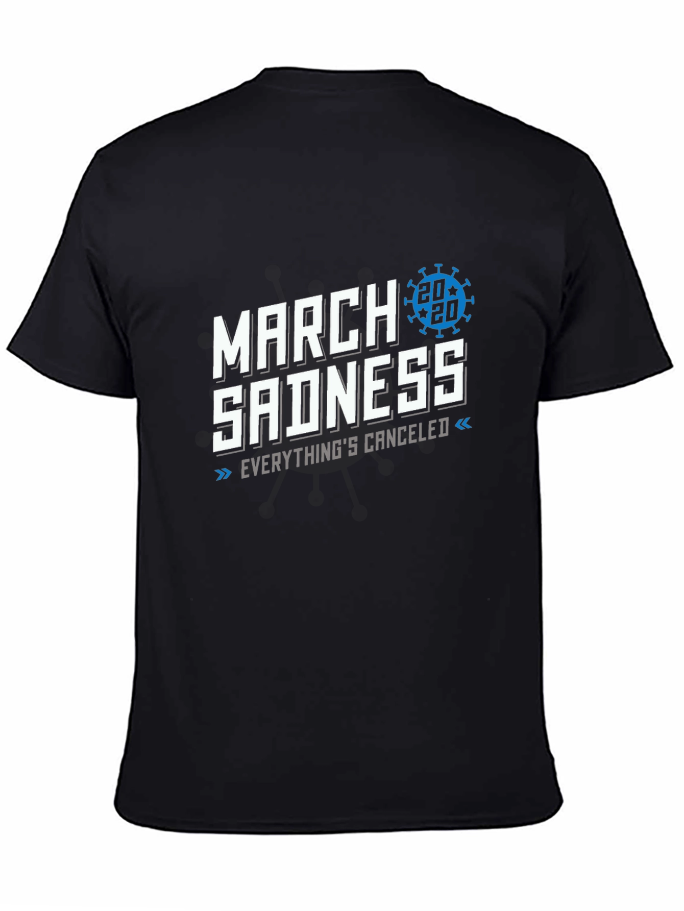 March Sadness 2020 T-Shirt - Everythings Canceled