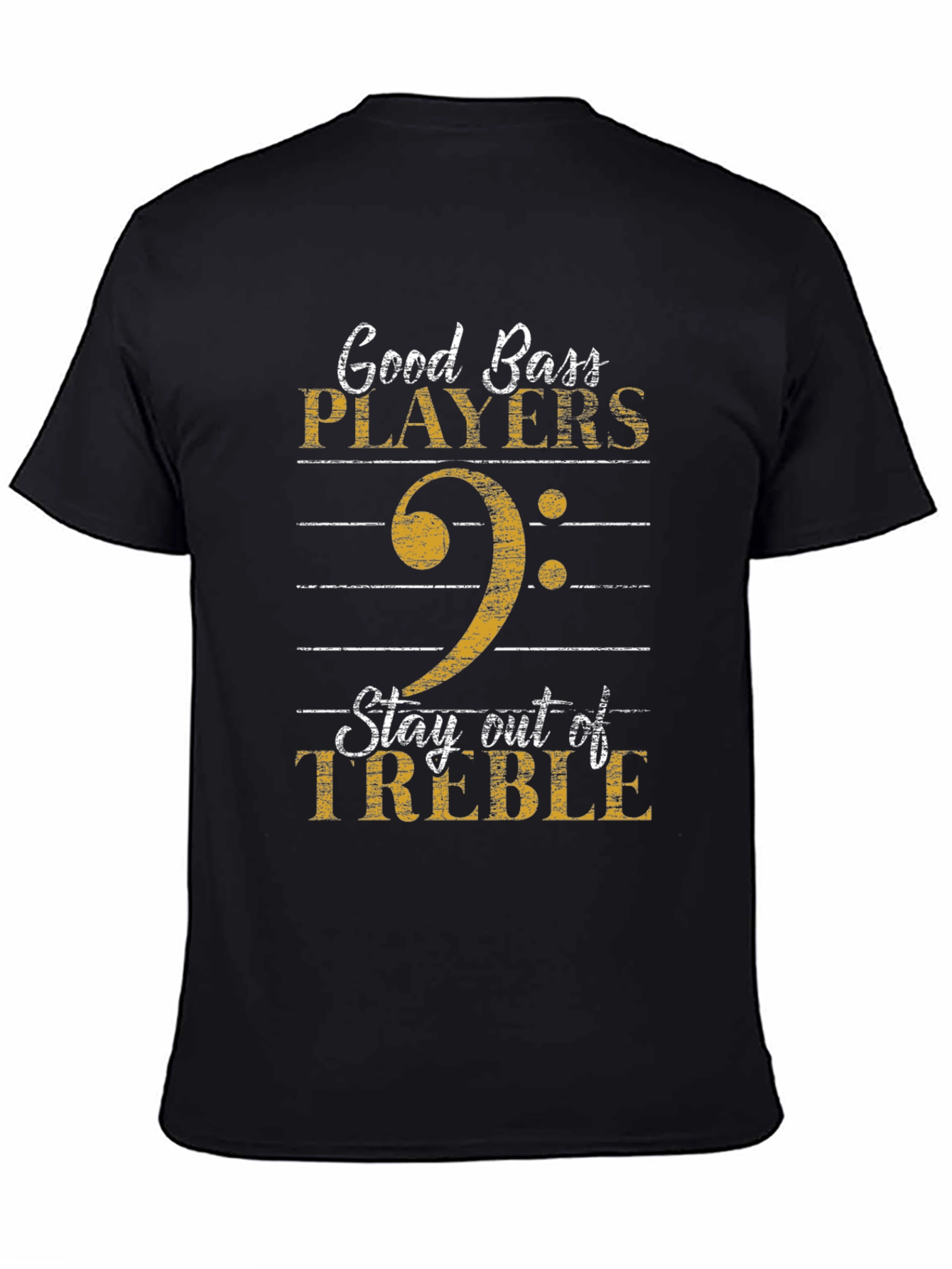 Good Bass Players T-Shirt - Stay Out of Treble