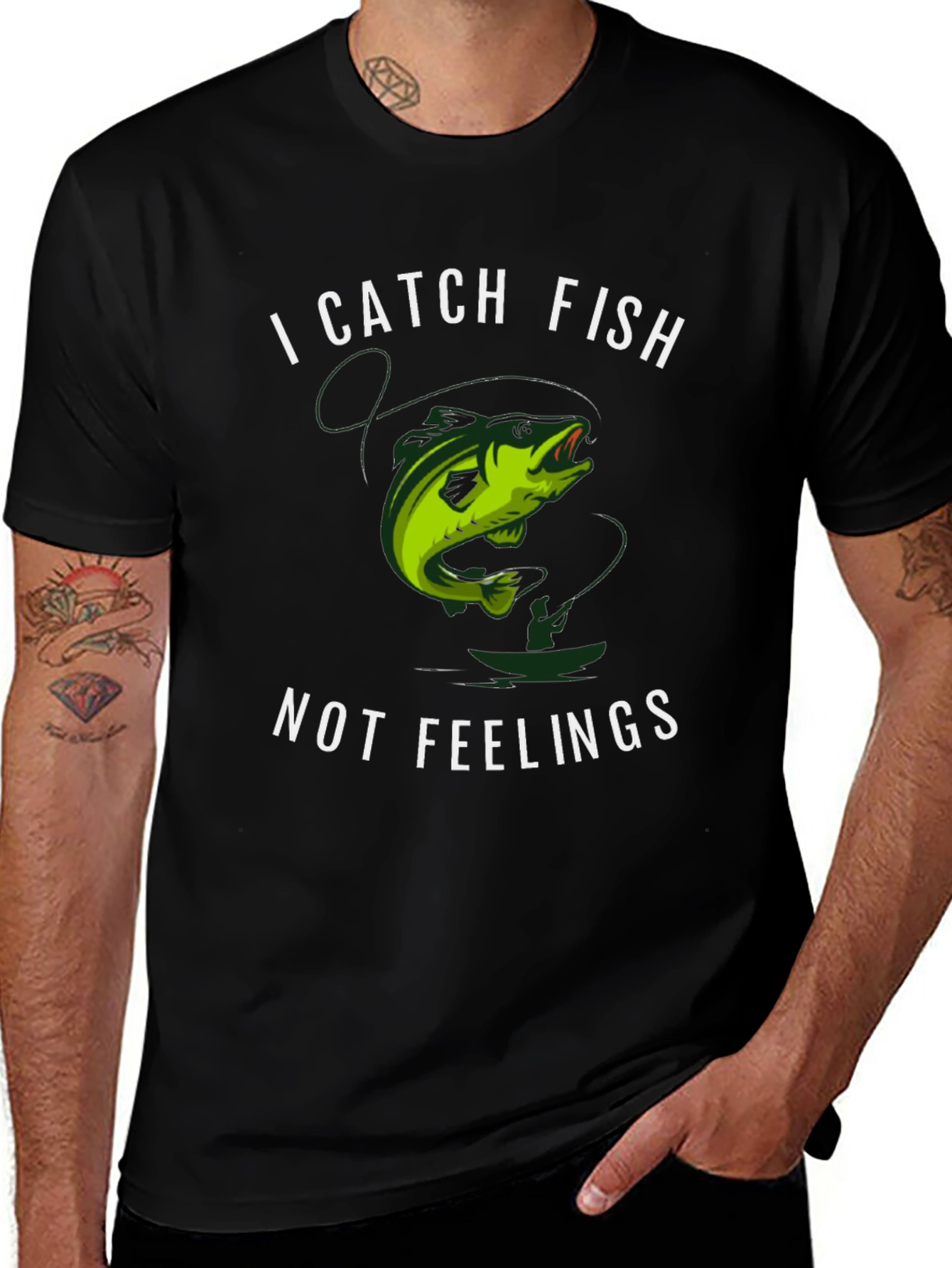 I Catch Fish Not Feelings T-Shirt