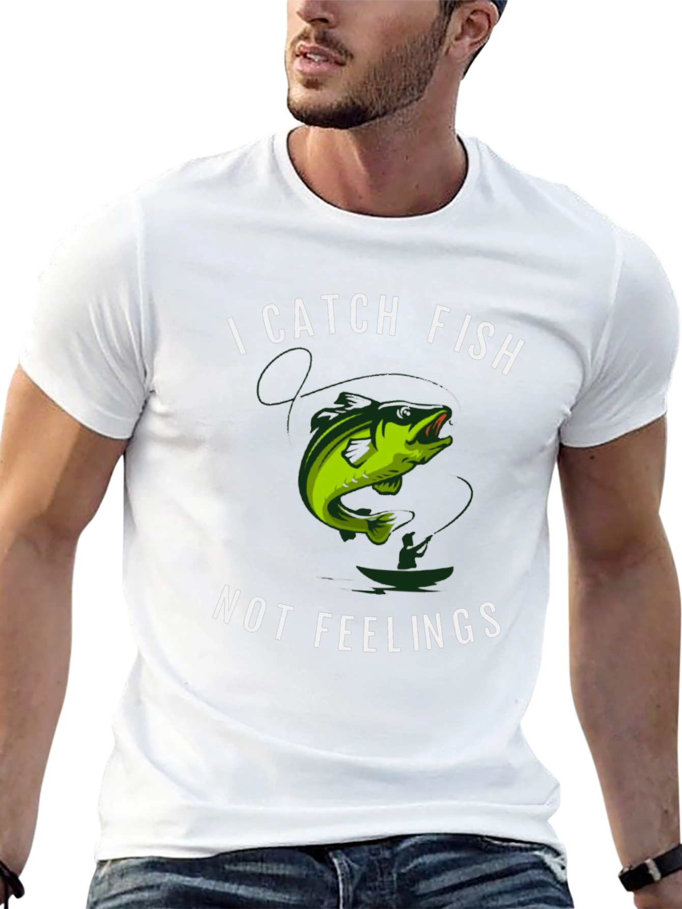 I Catch Fish Not Feelings T-Shirt