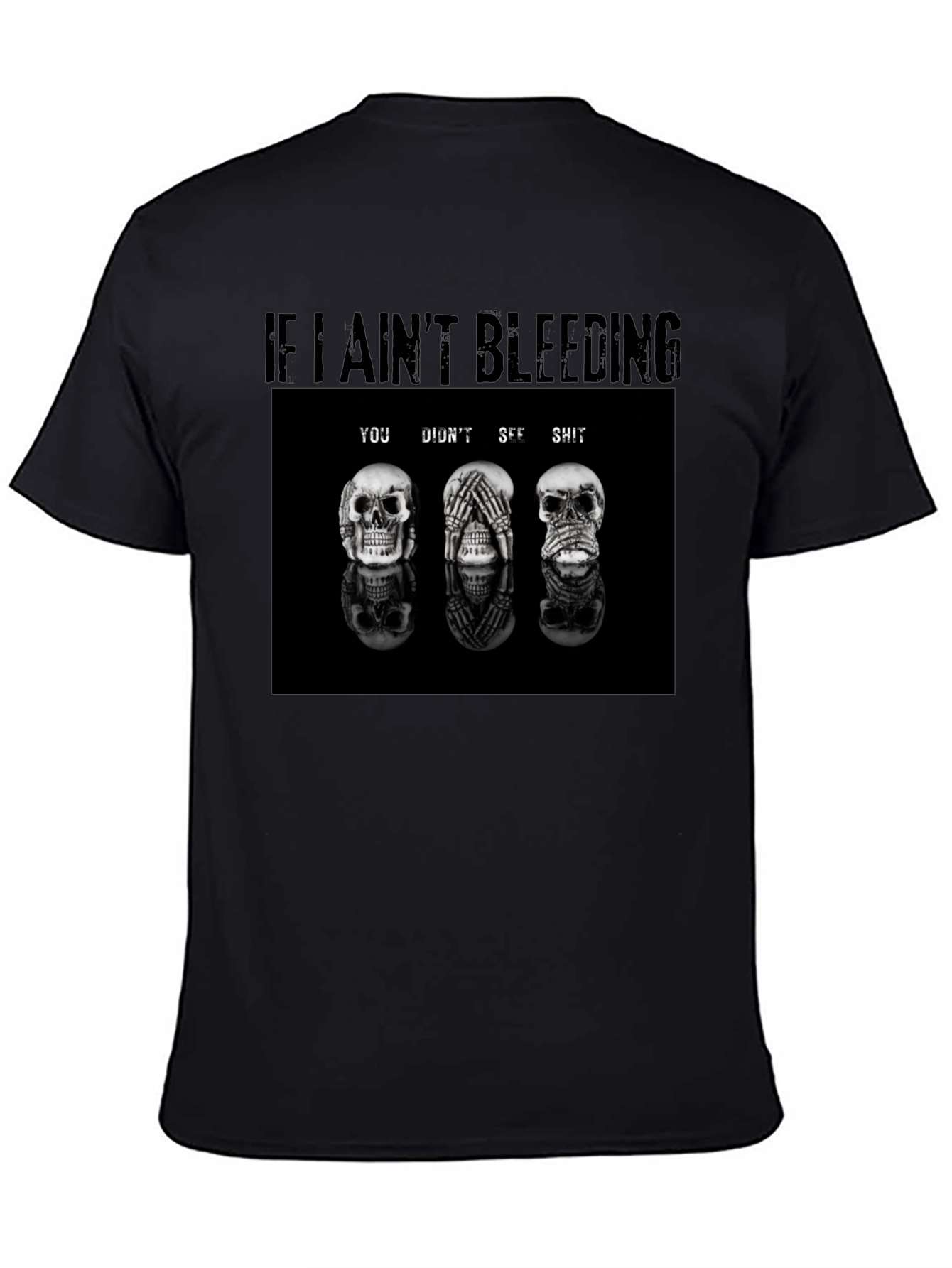 If I Aint Bleeding T-Shirt Skull Graphic Tee