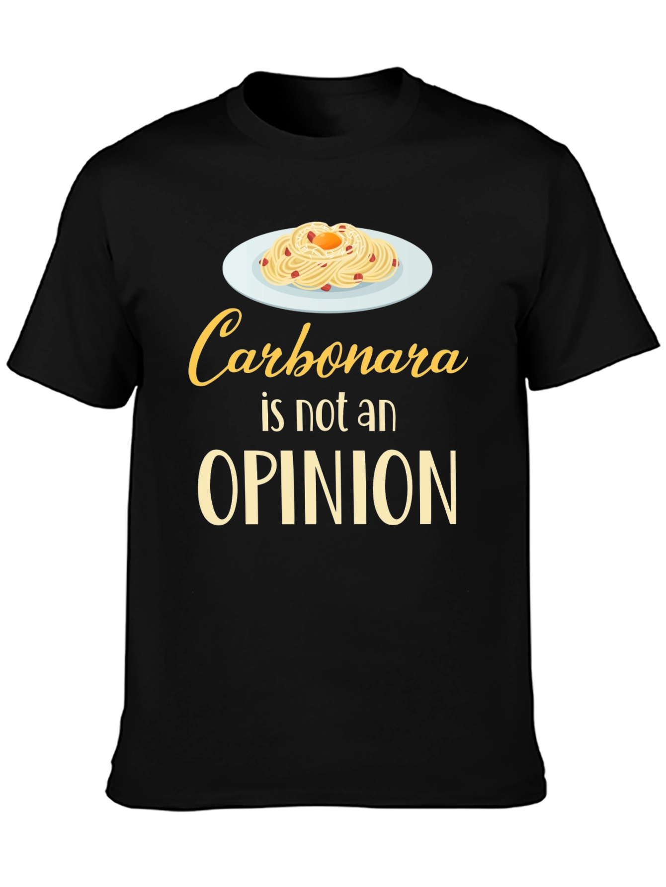 Carbonara Is Not An Opinion T-Shirt Funny Foodie Tee