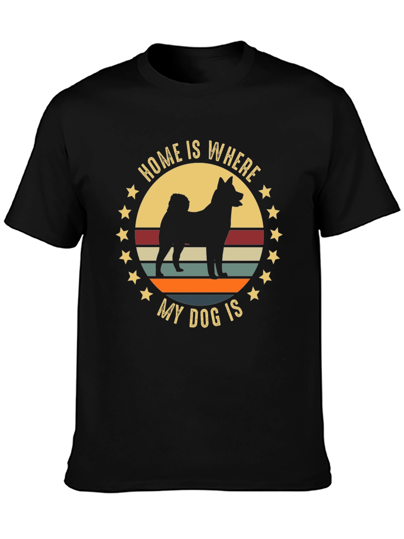 Home Is Where My Dog Is T-Shirt