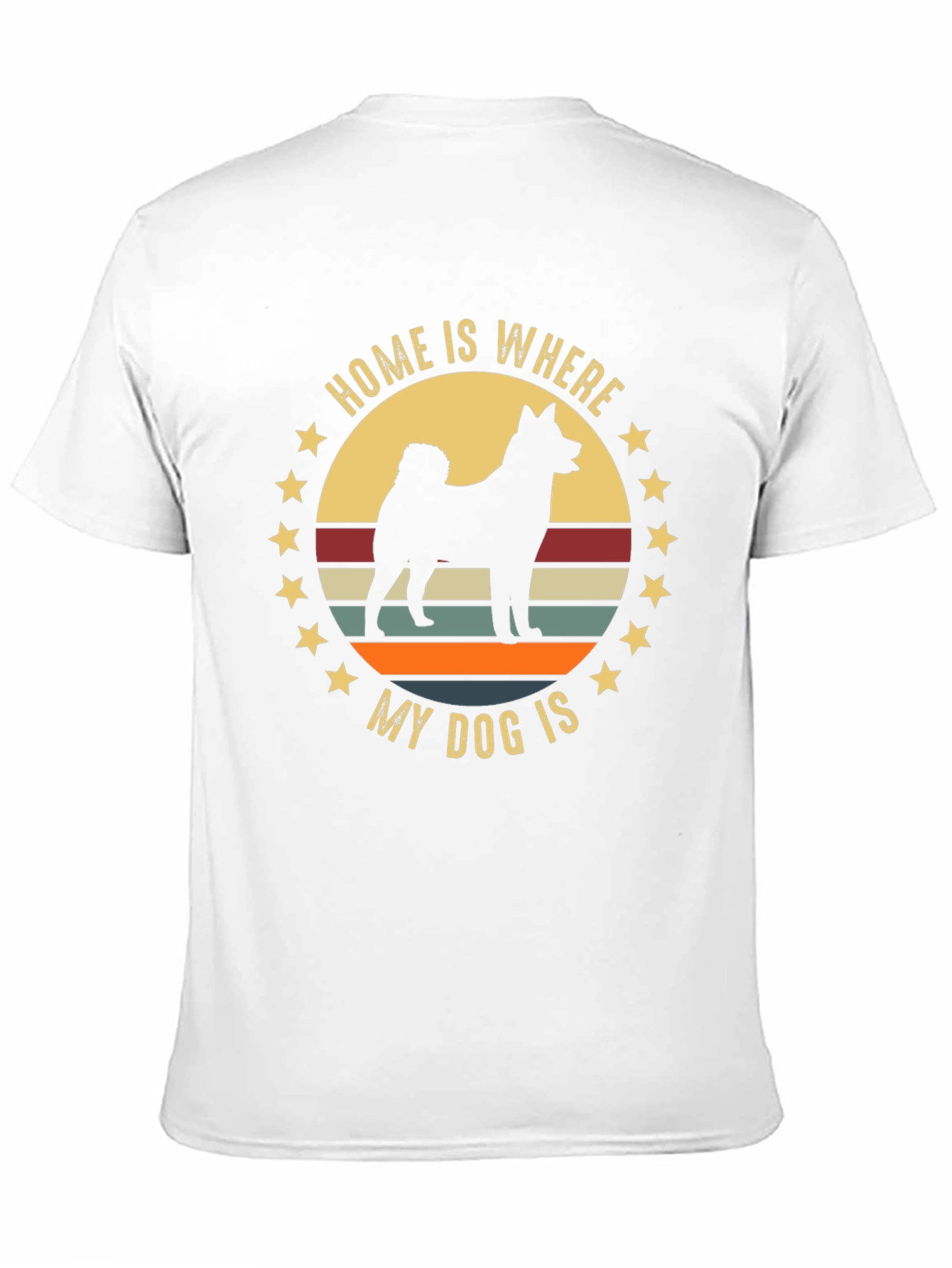 Home Is Where My Dog Is T-Shirt