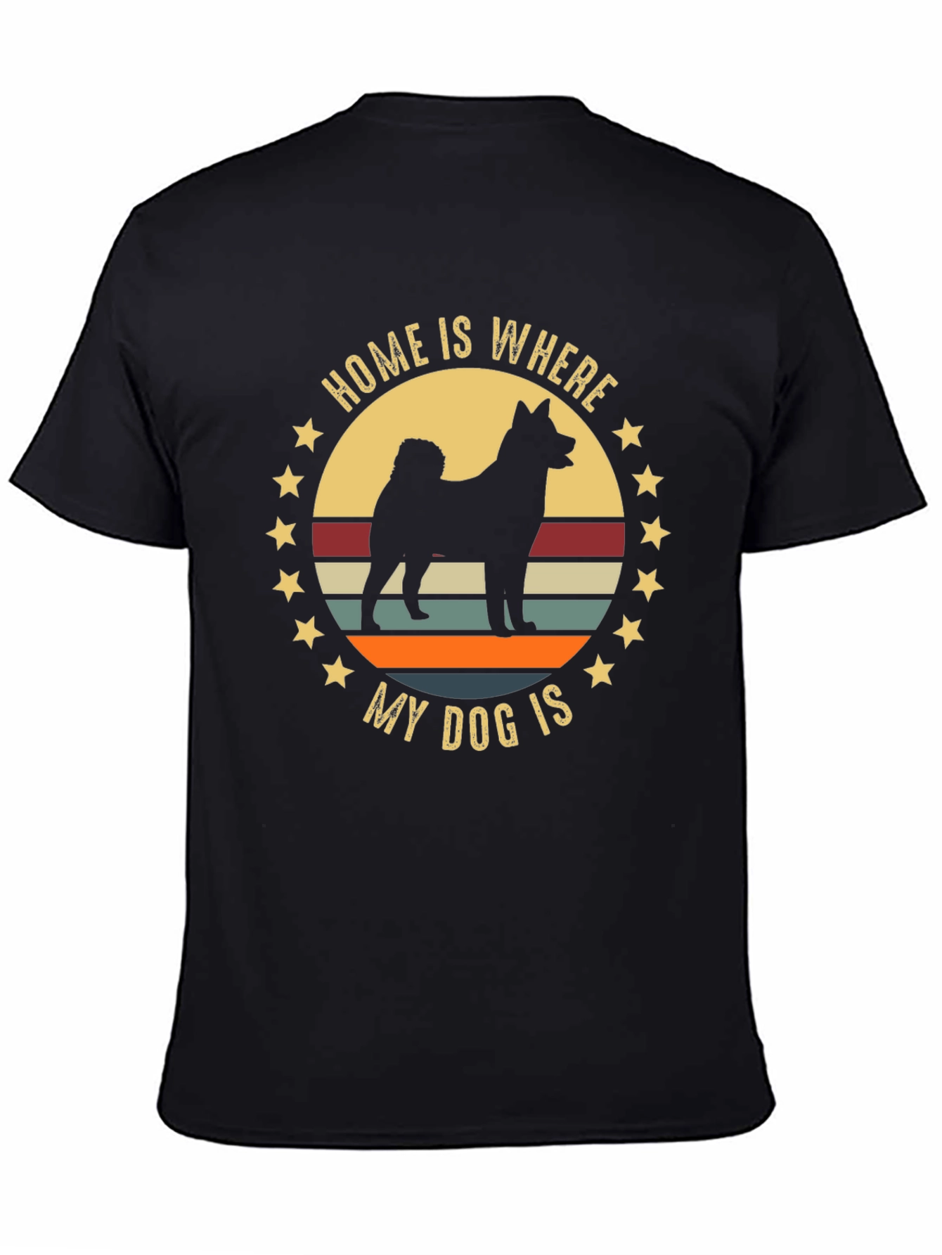 Home Is Where My Dog Is T-Shirt
