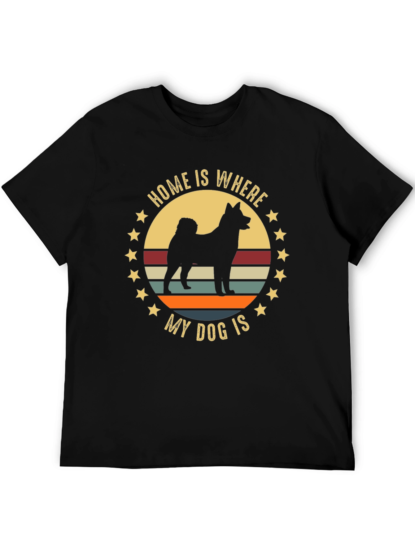 Home Is Where My Dog Is T-Shirt