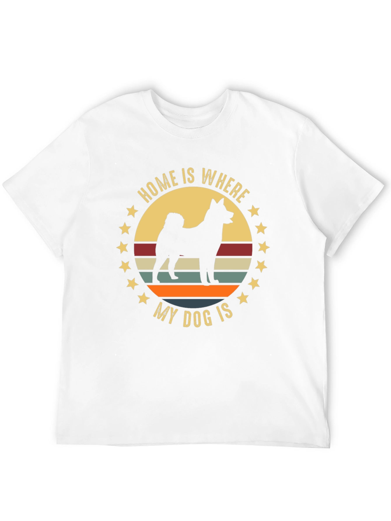 Home Is Where My Dog Is T-Shirt