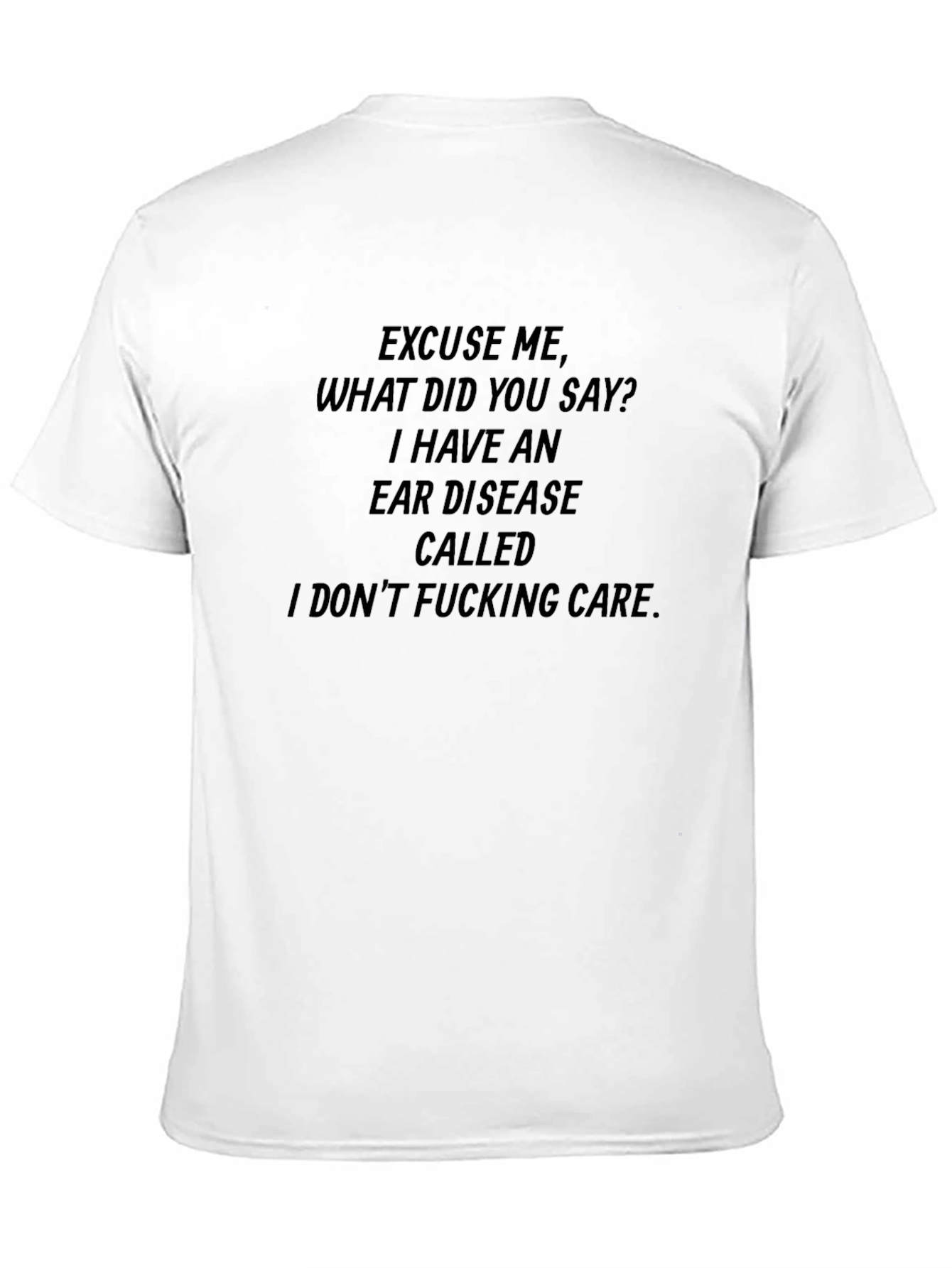 Humorous T-Shirt: I Dont F*cking Care Sarcastic Tee