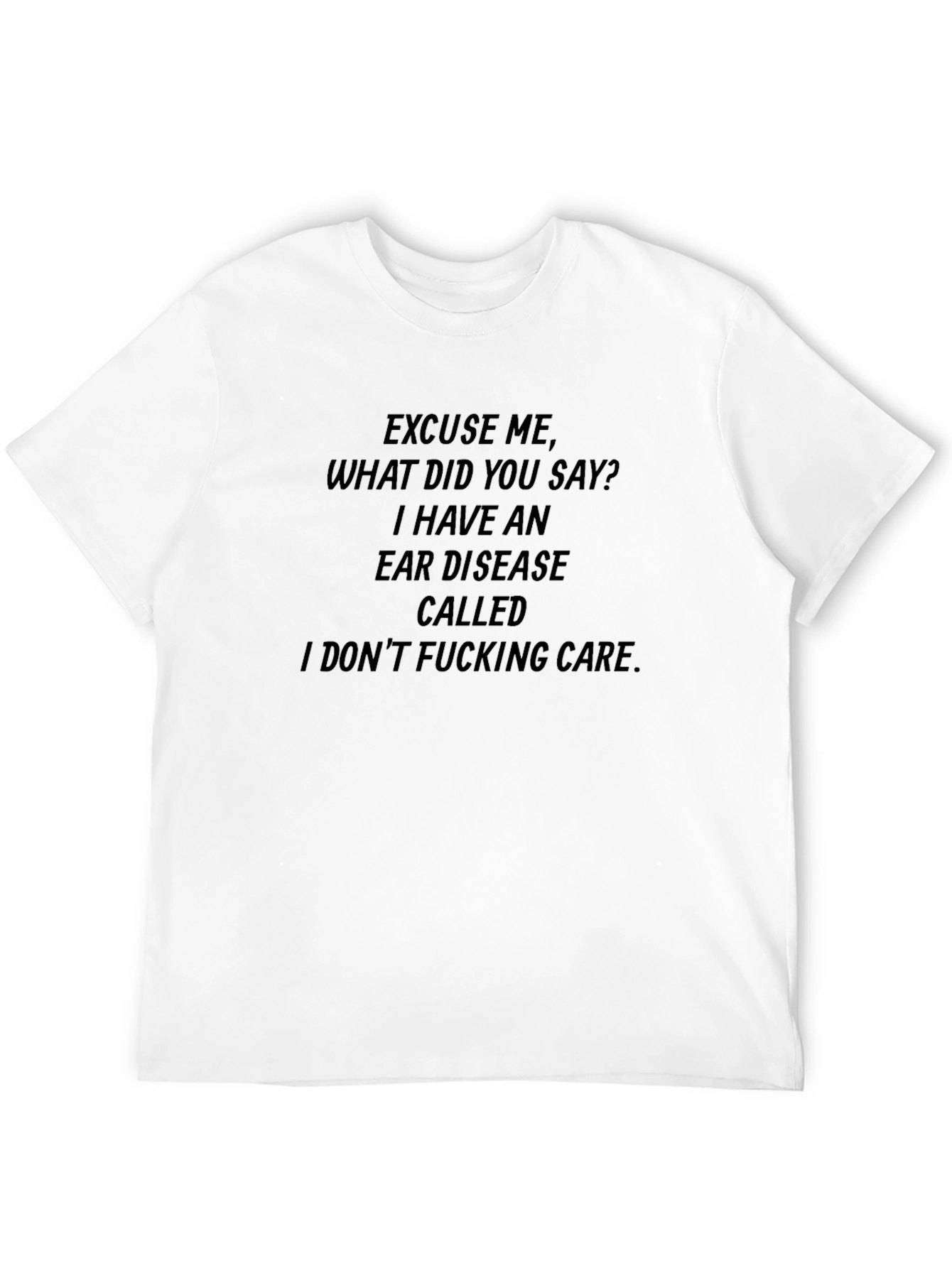 Humorous T-Shirt: I Dont F*cking Care Sarcastic Tee