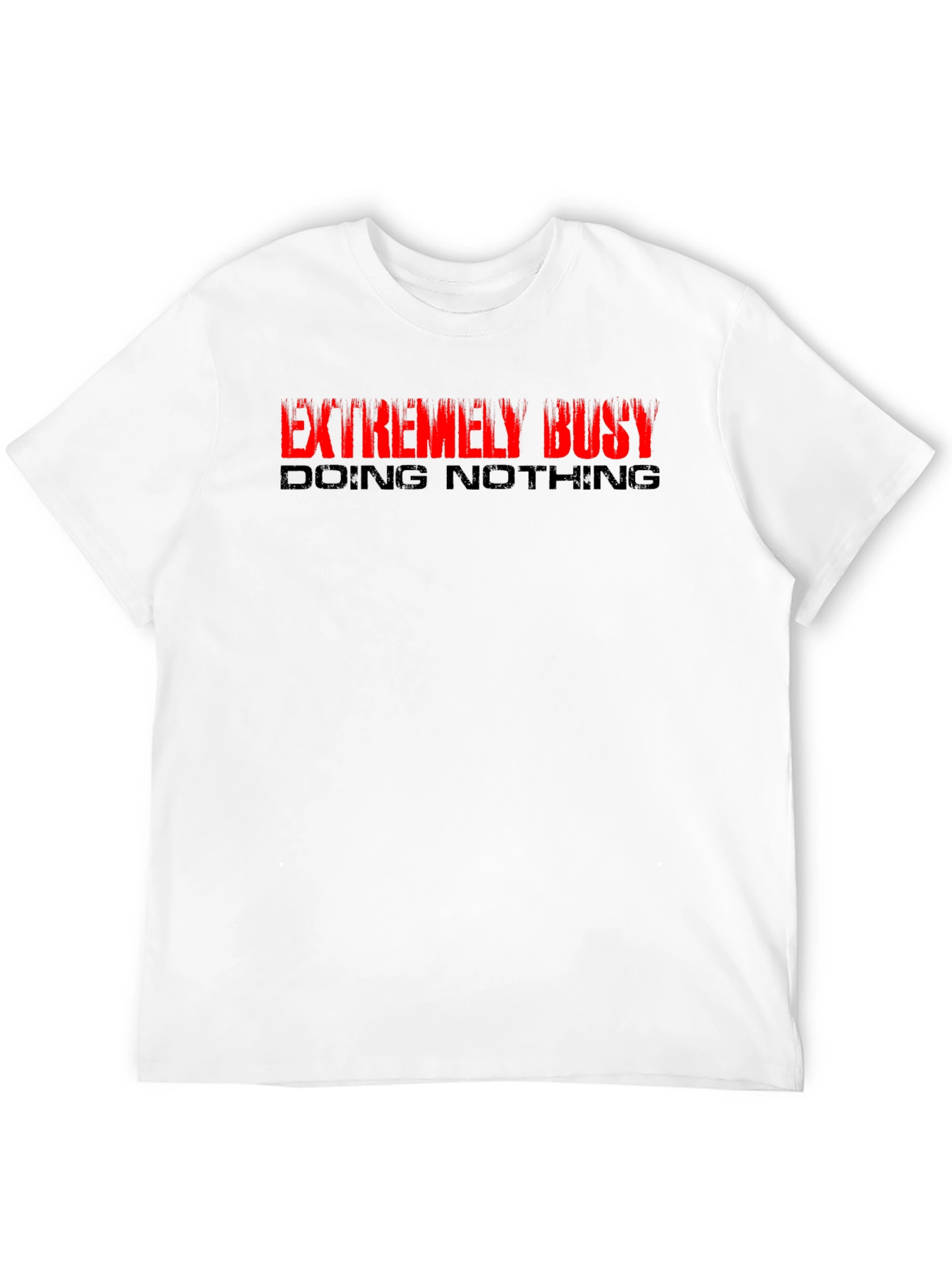Extremely Busy T-Shirt - Soft Cotton Blend