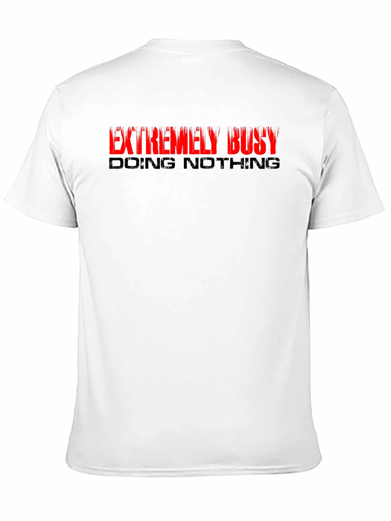 Extremely Busy T-Shirt - Soft Cotton Blend