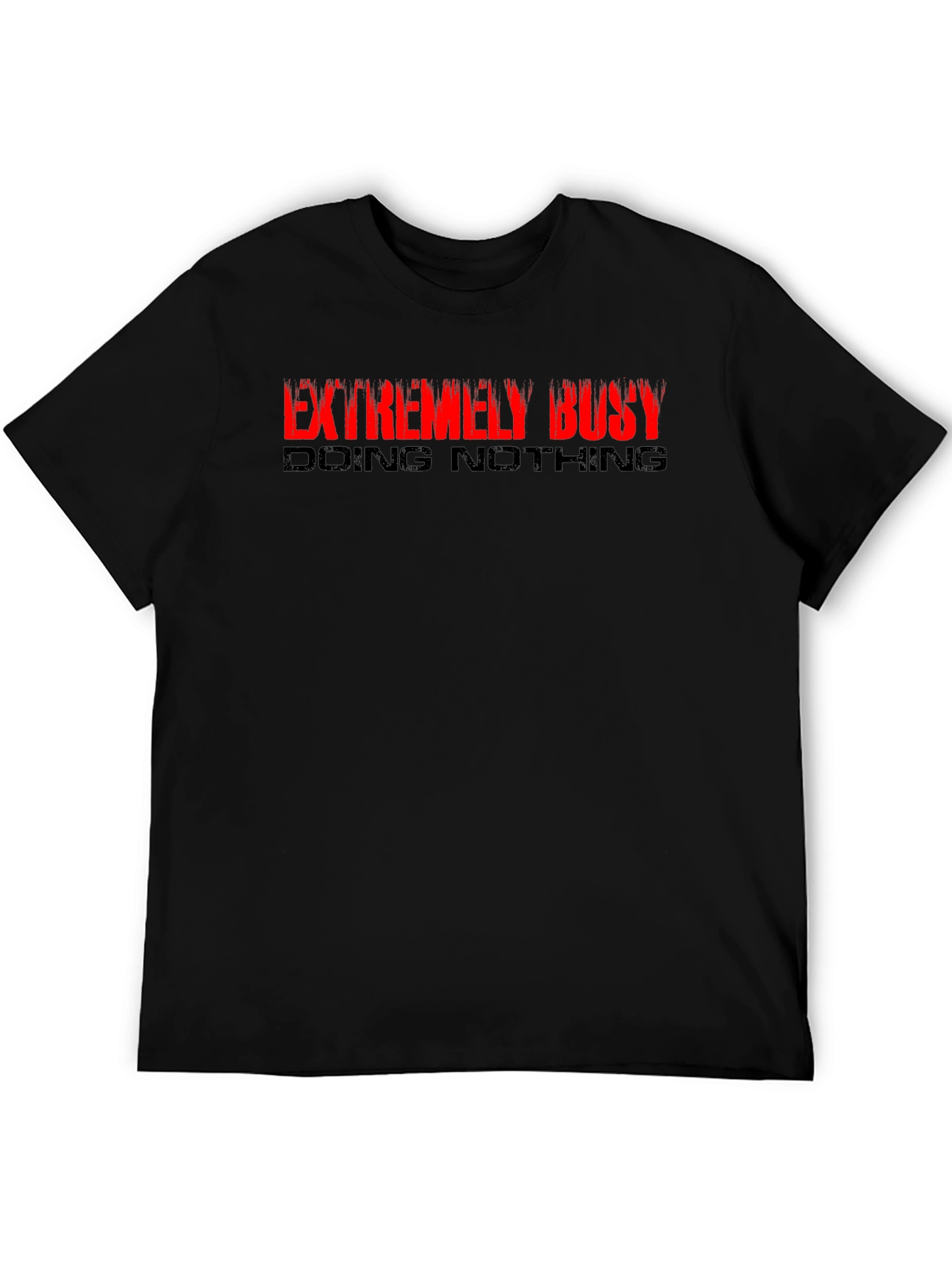 Extremely Busy T-Shirt - Soft Cotton Blend