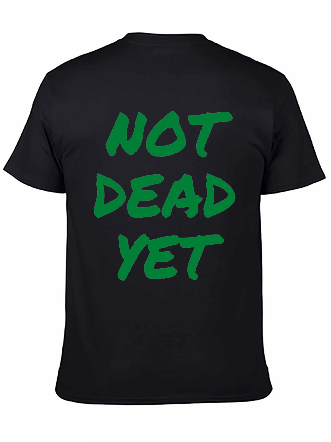 Not Dead Yet Graphic Tee - Black Cotton T-Shirt