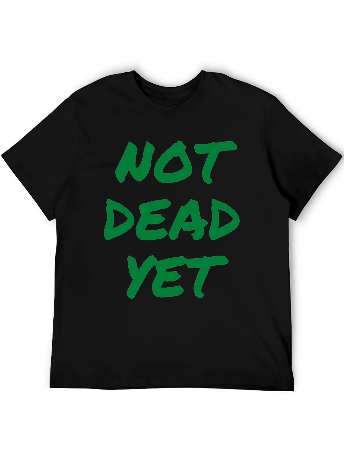 Not Dead Yet Graphic Tee - Black Cotton T-Shirt