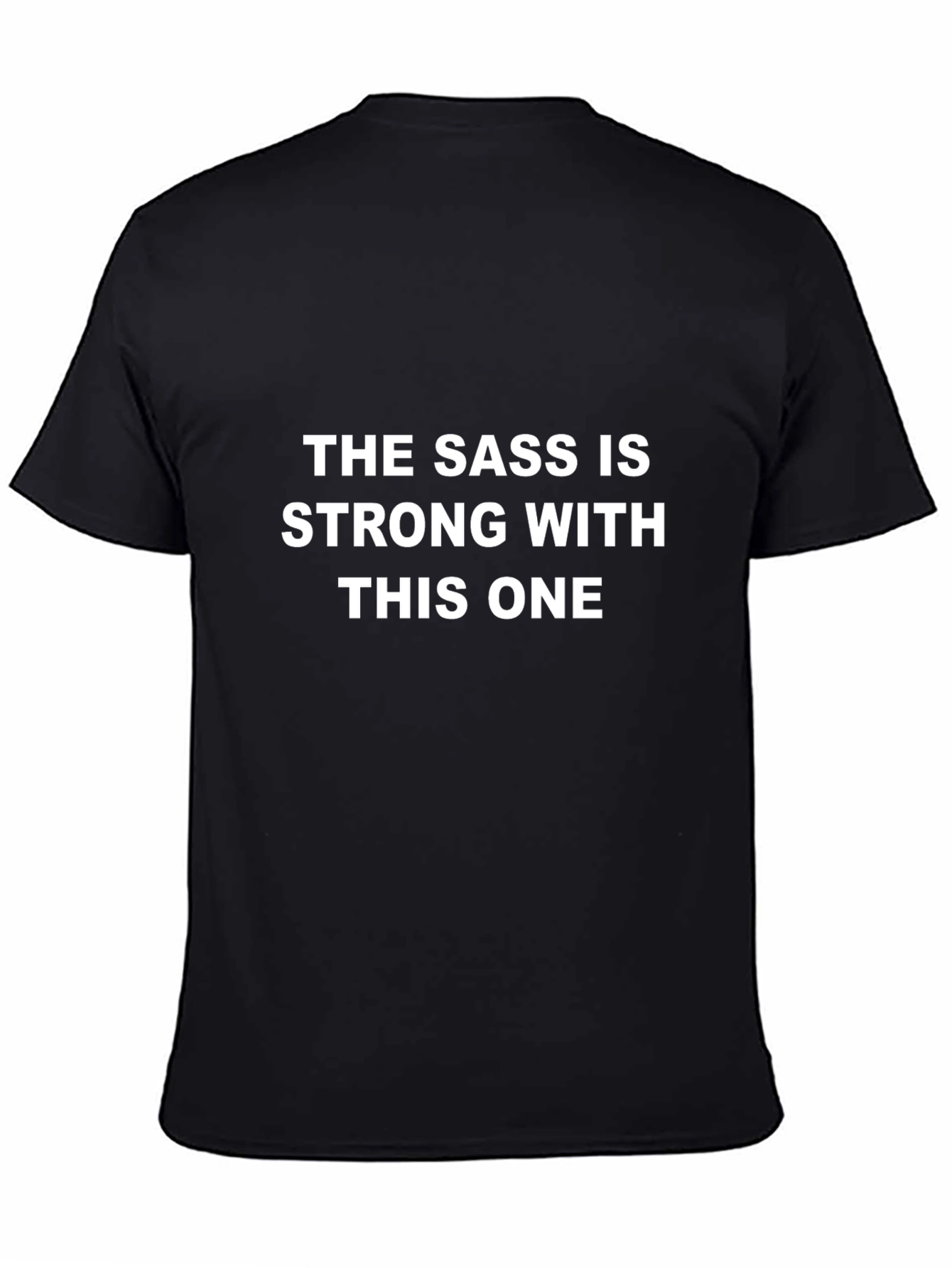 Sass is Strong T-Shirt - Funny Graphic Tee