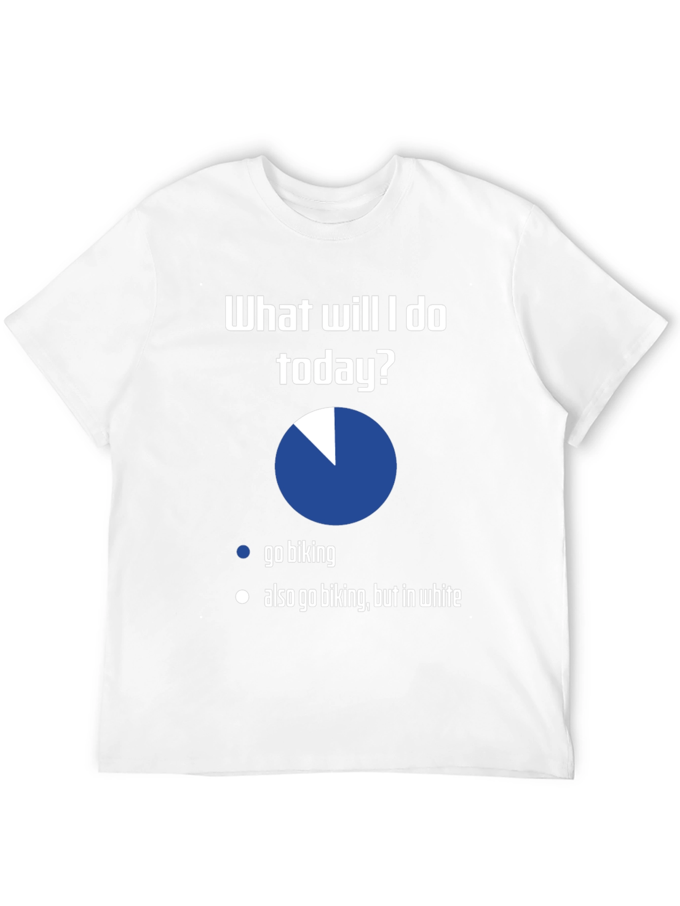 Funny Biking T-Shirt - What Will I Do Today?