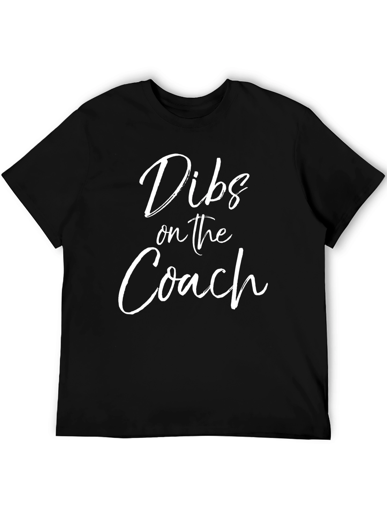 Dibs on the Coach - Novelty T-Shirt