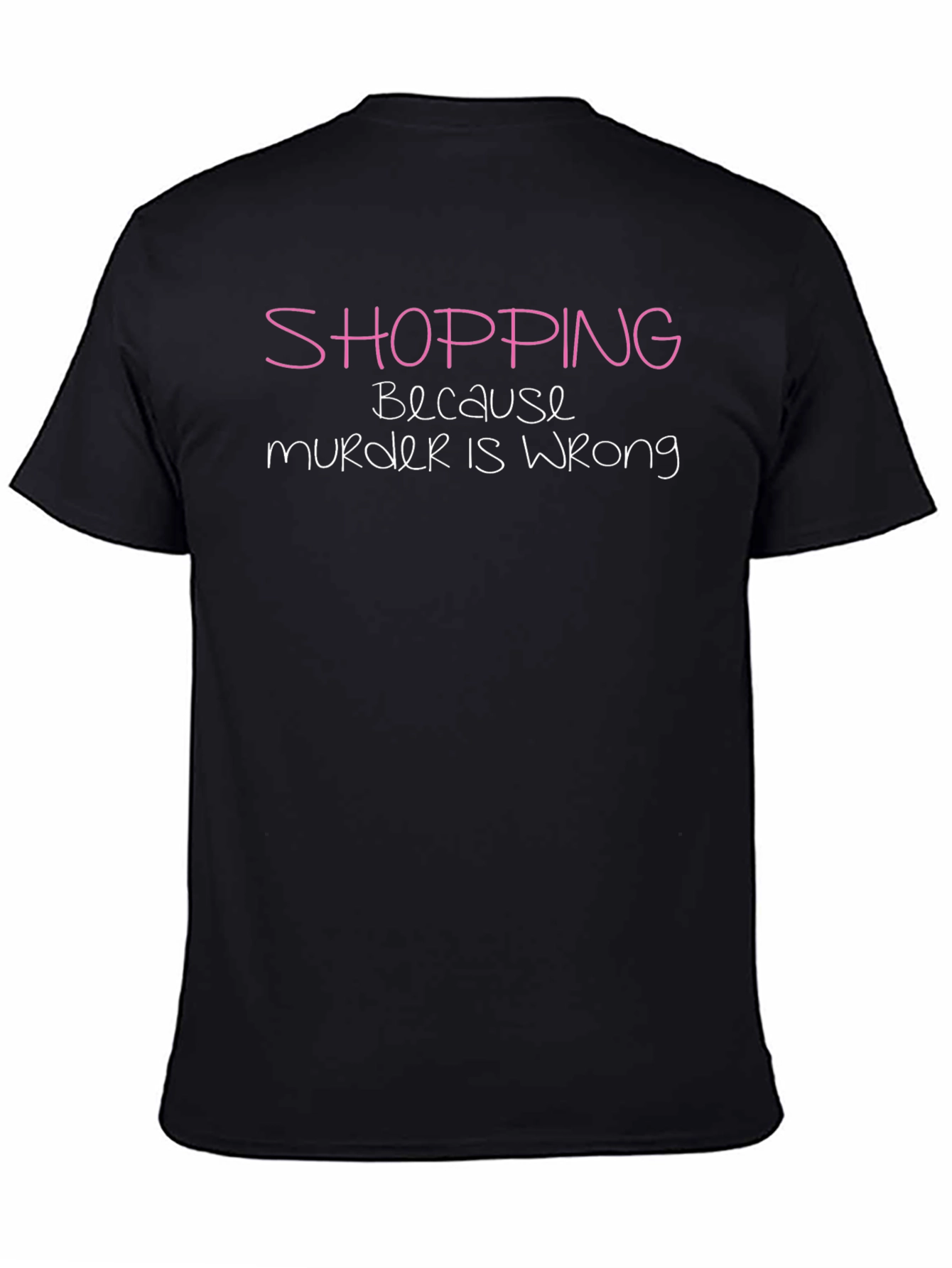 Shopping Because Murder is Wrong T-Shirt