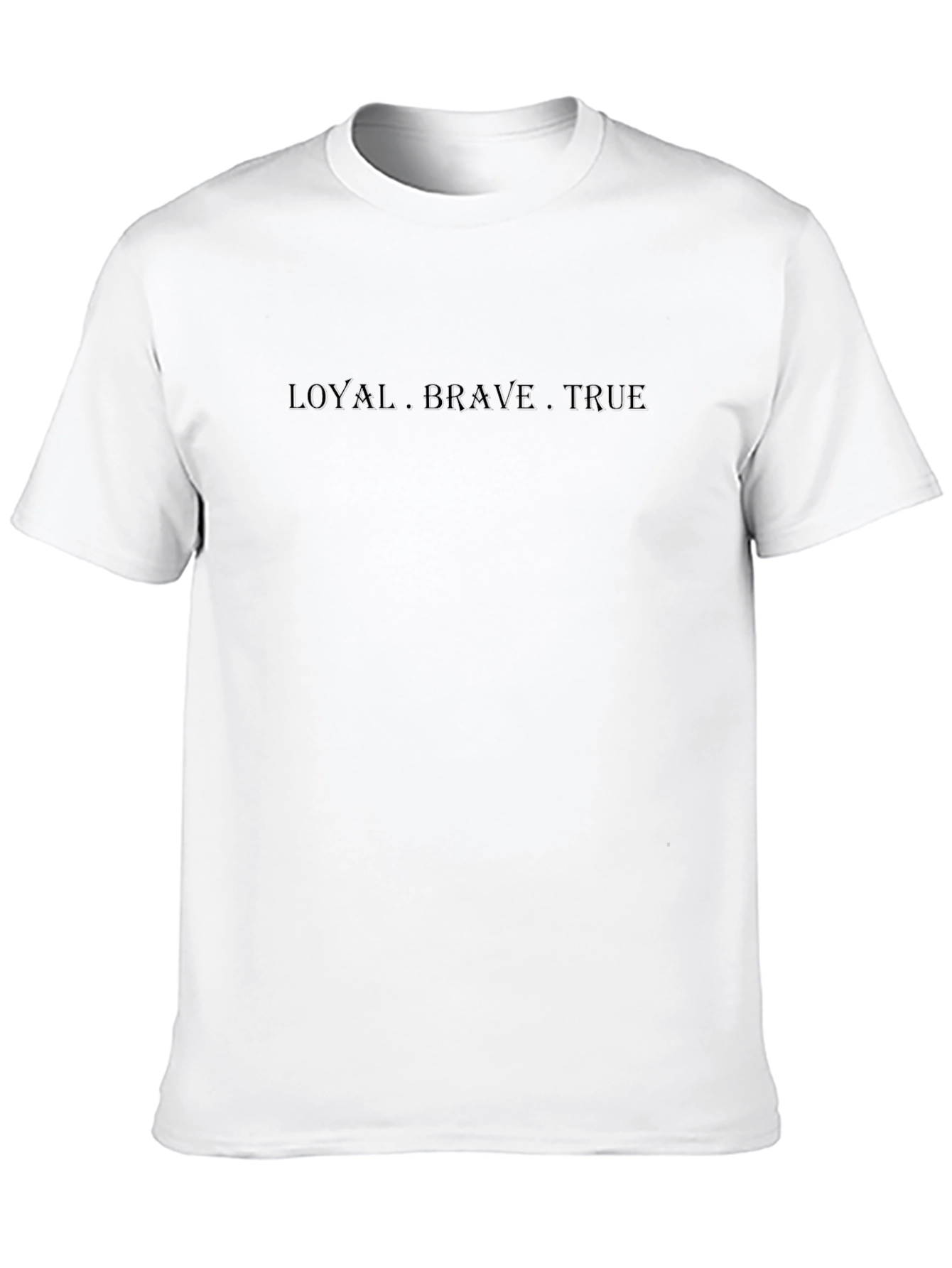 Loyal Brave True T-Shirt - Classic Crew Neck