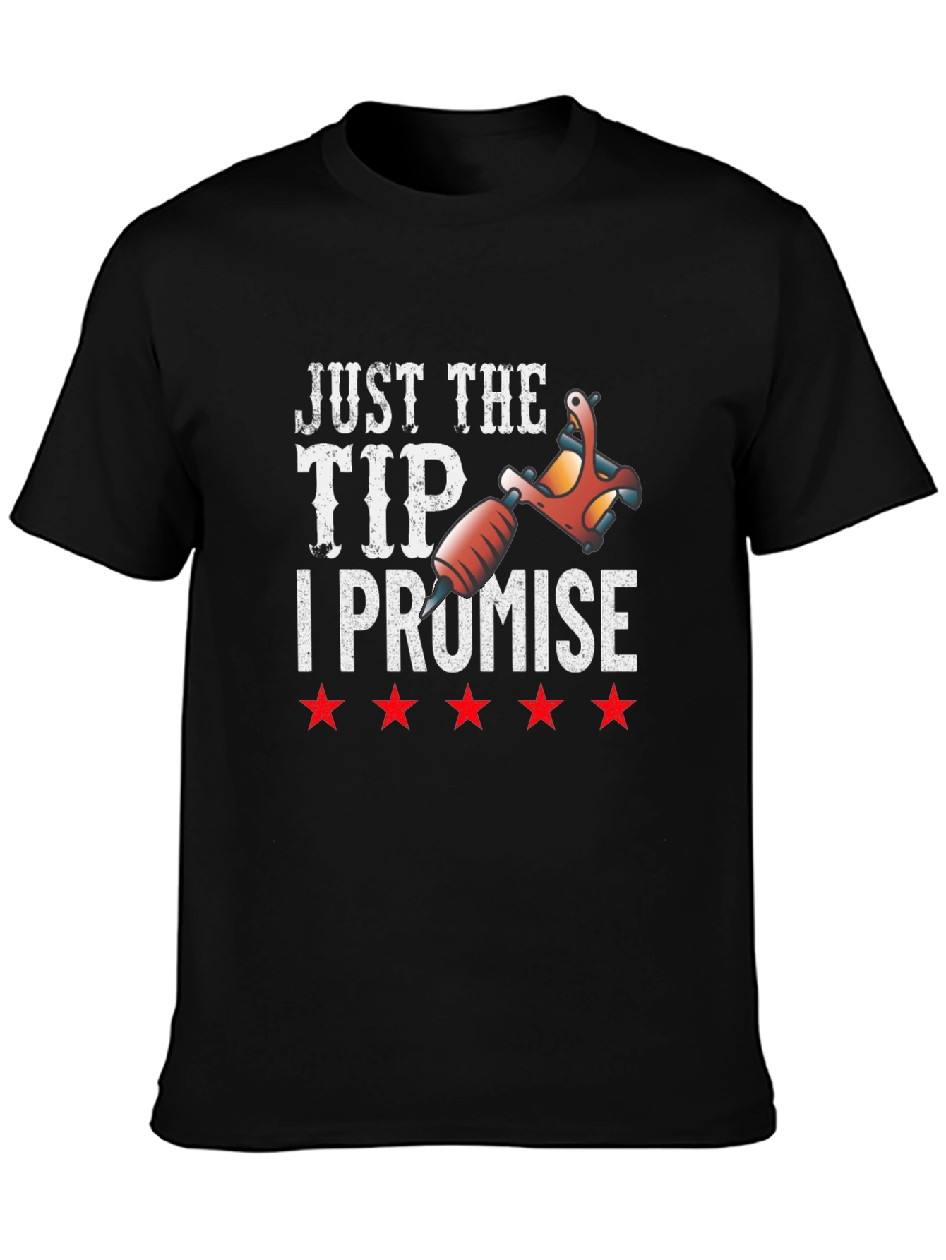 Just The Tip I Promise Tattoo Artist T-Shirt