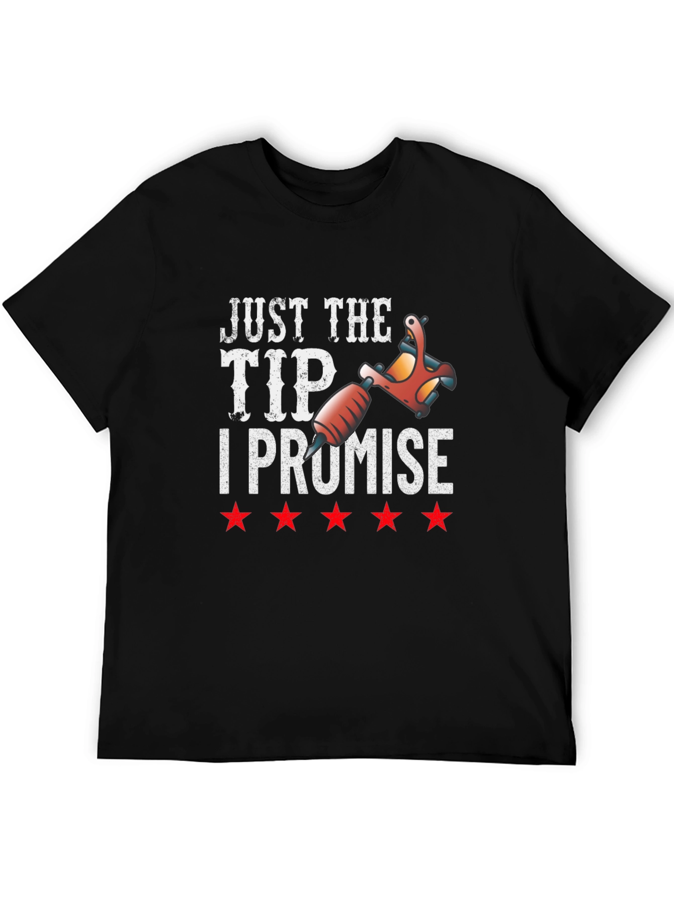 Just The Tip I Promise Tattoo Artist T-Shirt