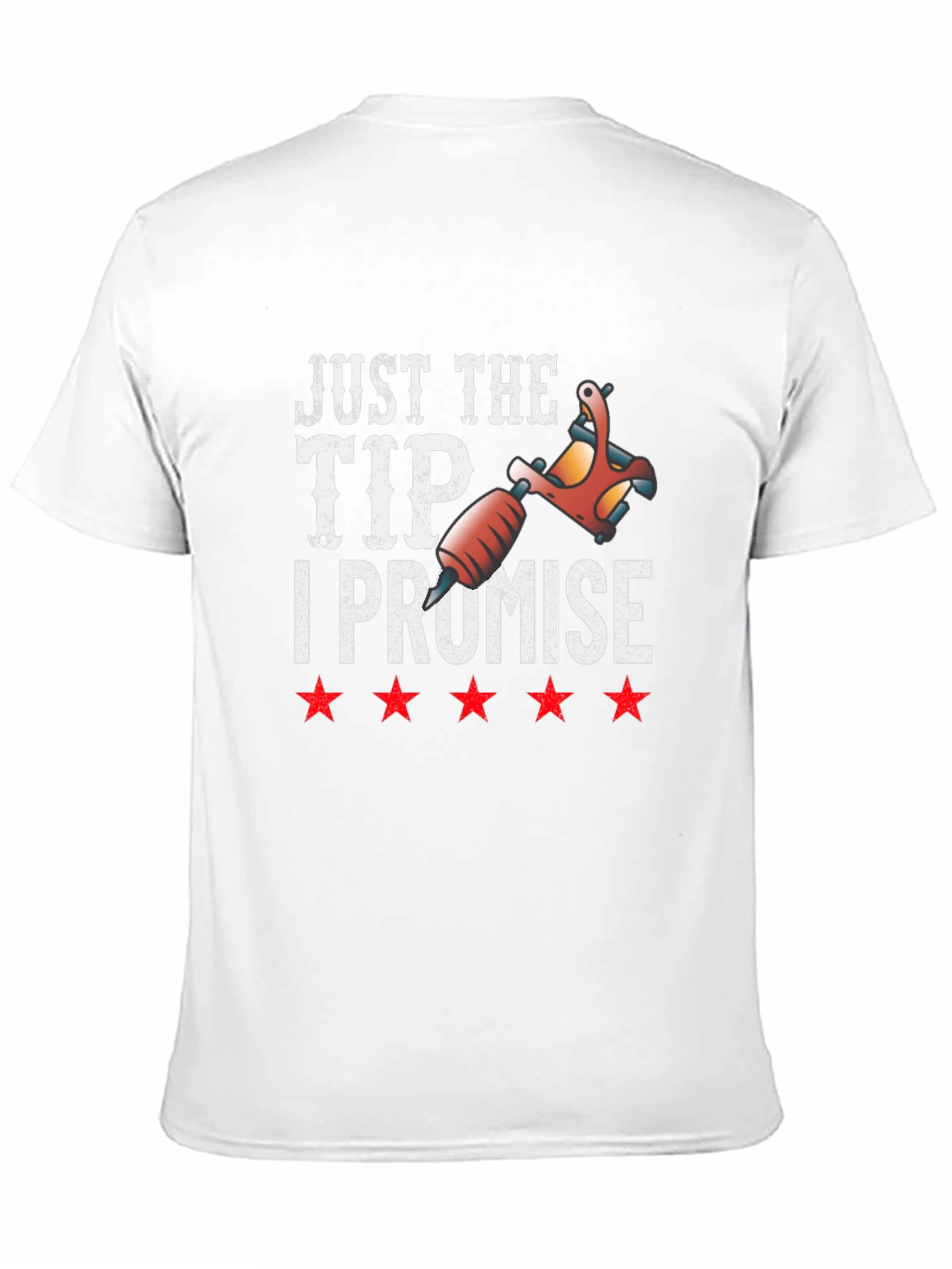 Just The Tip I Promise Tattoo Artist T-Shirt