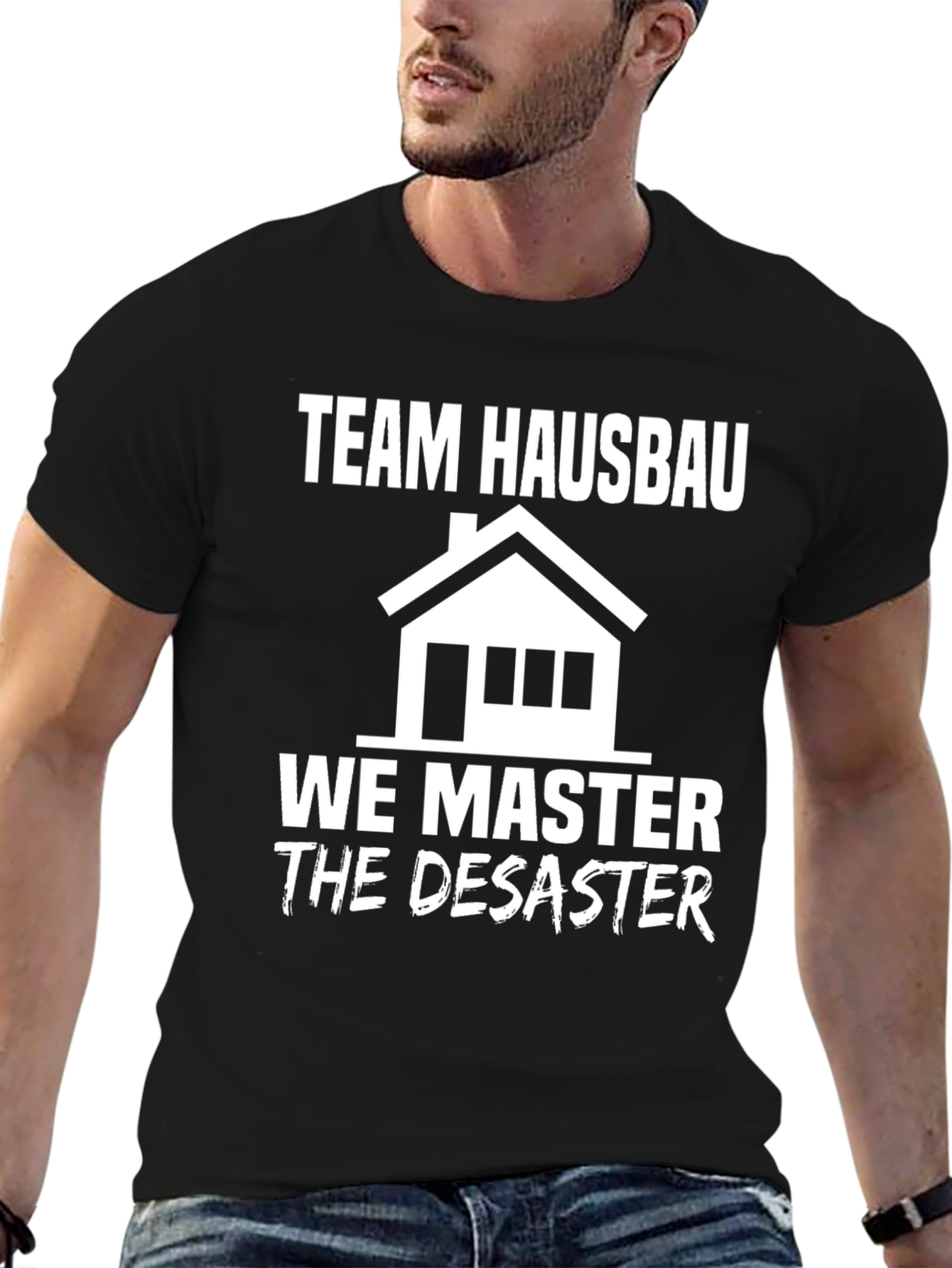 Team Hausbau We Master Disaster T-Shirt