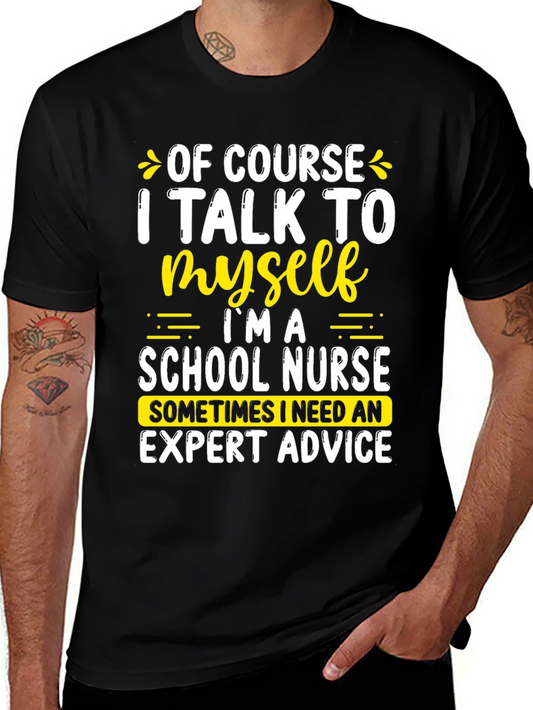 Funny School Nurse T-Shirt: Talk to Myself Expert Advice Tee