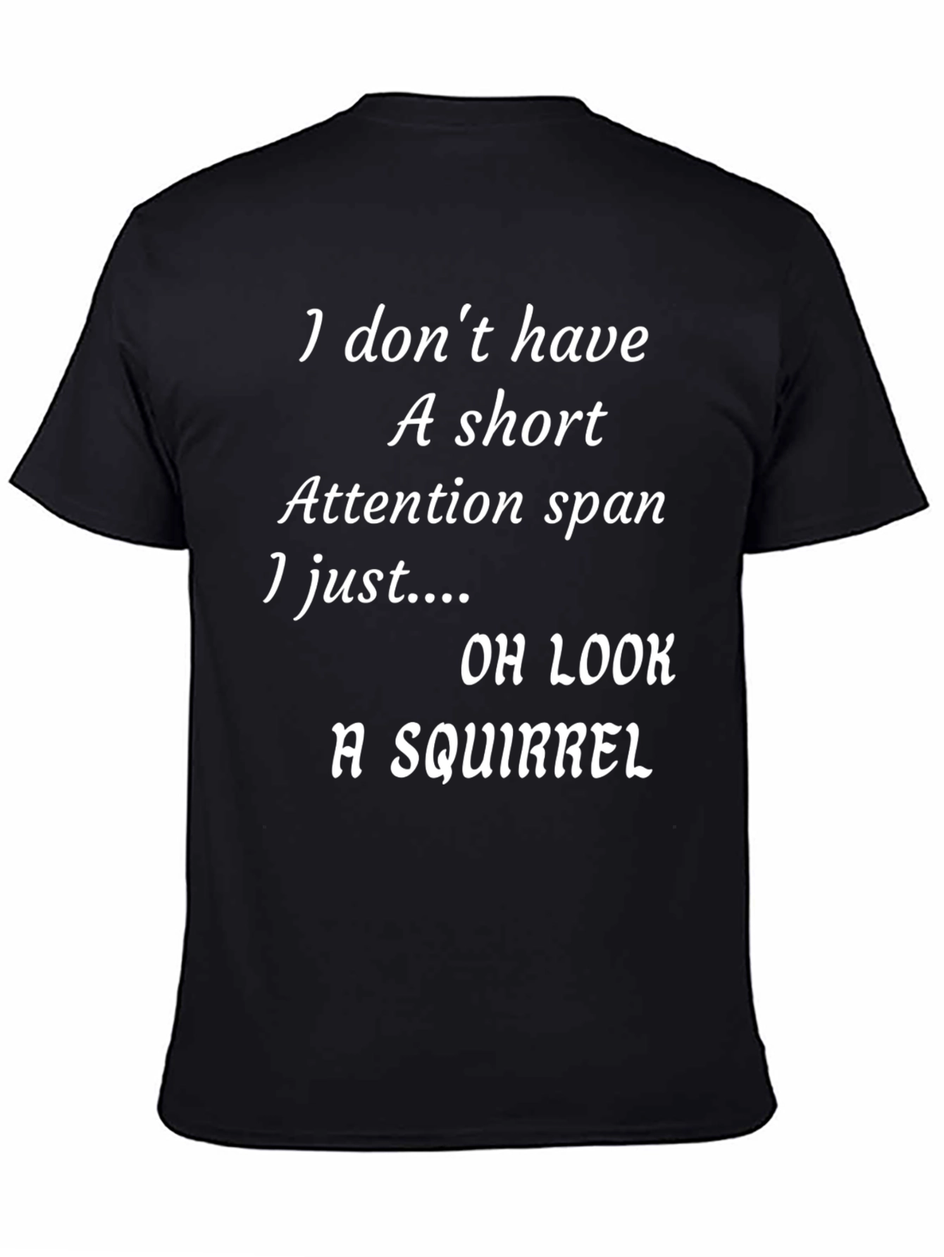 Humorous Attention Span T-Shirt