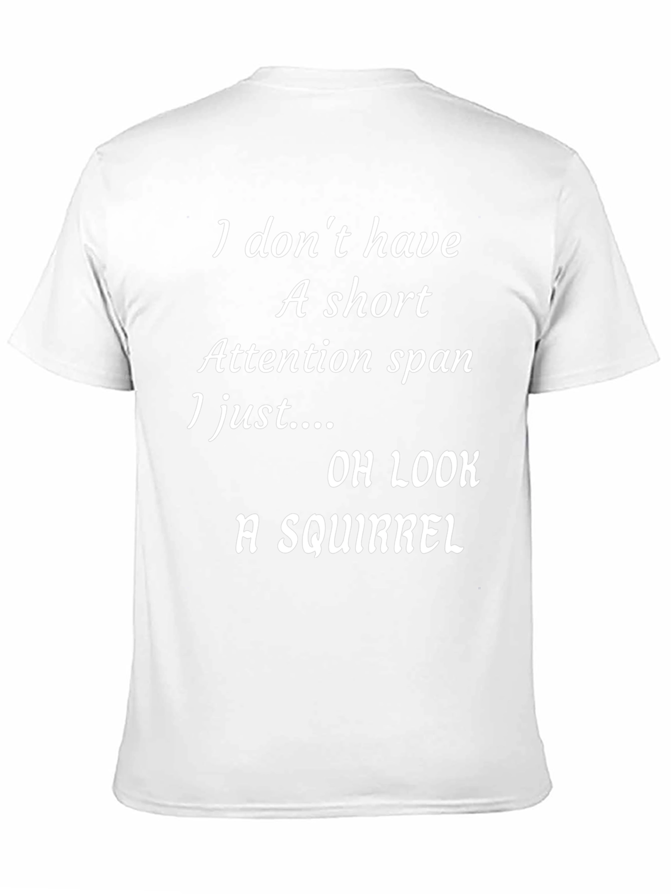Humorous Attention Span T-Shirt