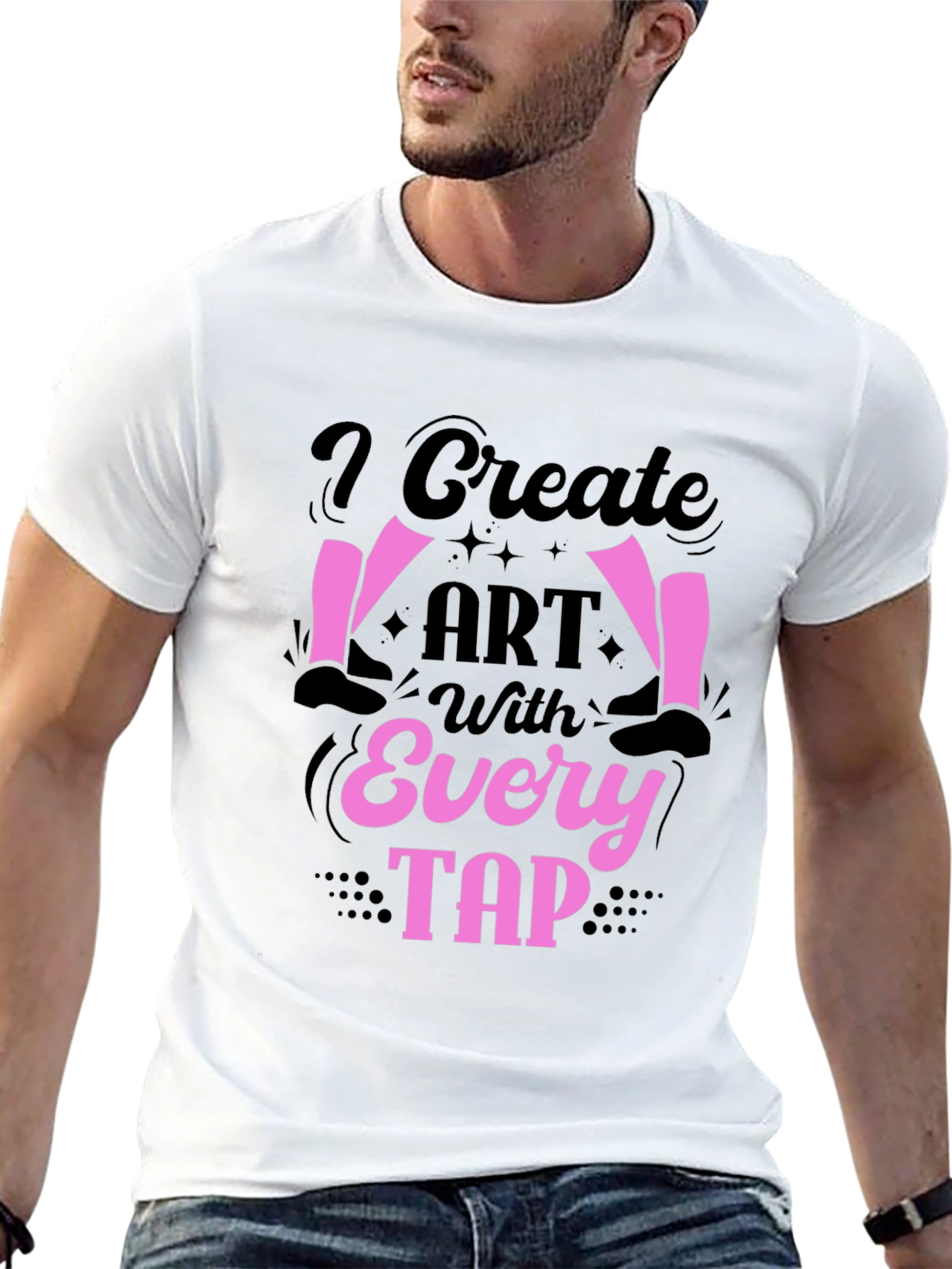 I Create Art With Every Tap T-Shirt