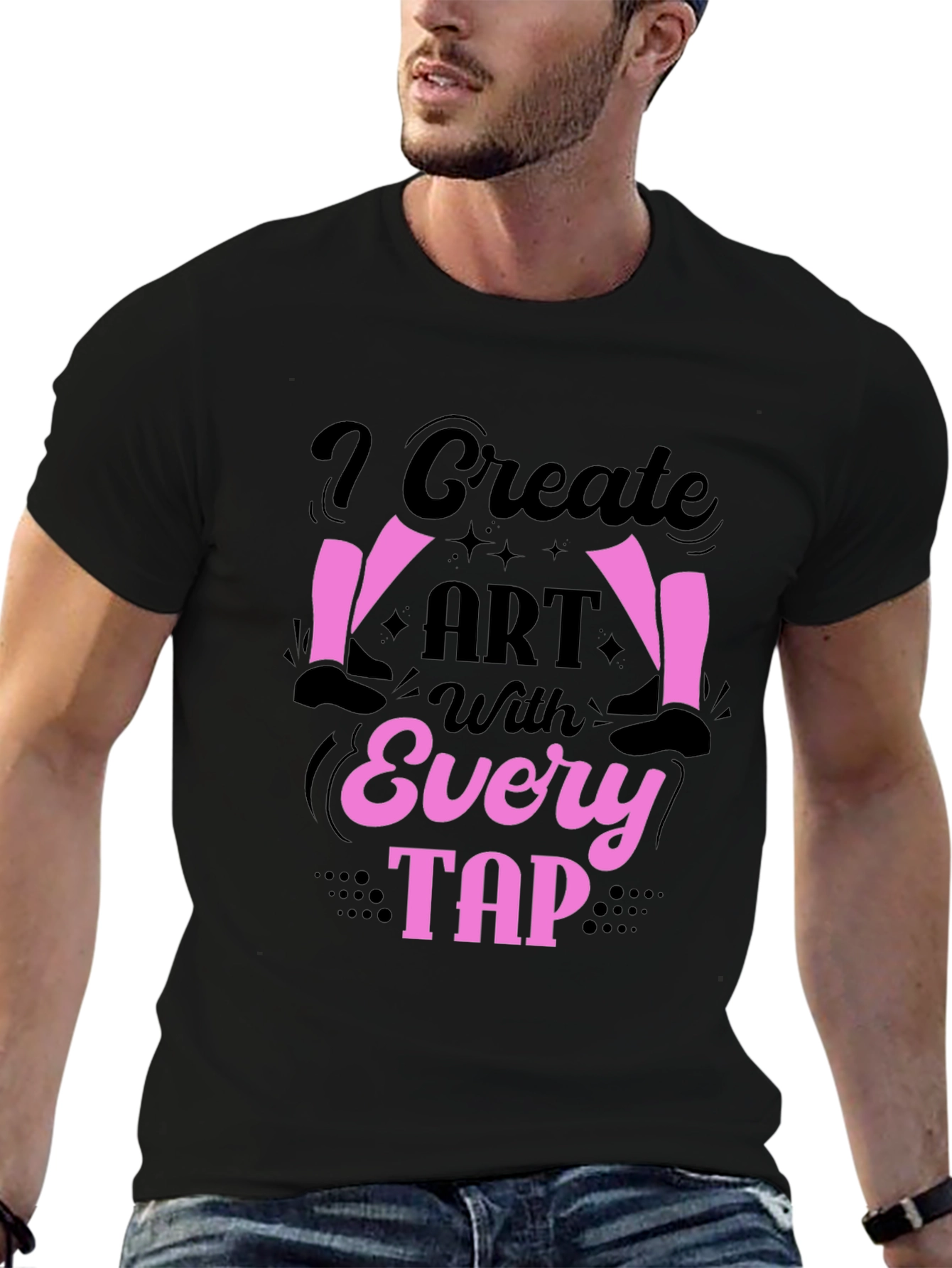 I Create Art With Every Tap T-Shirt