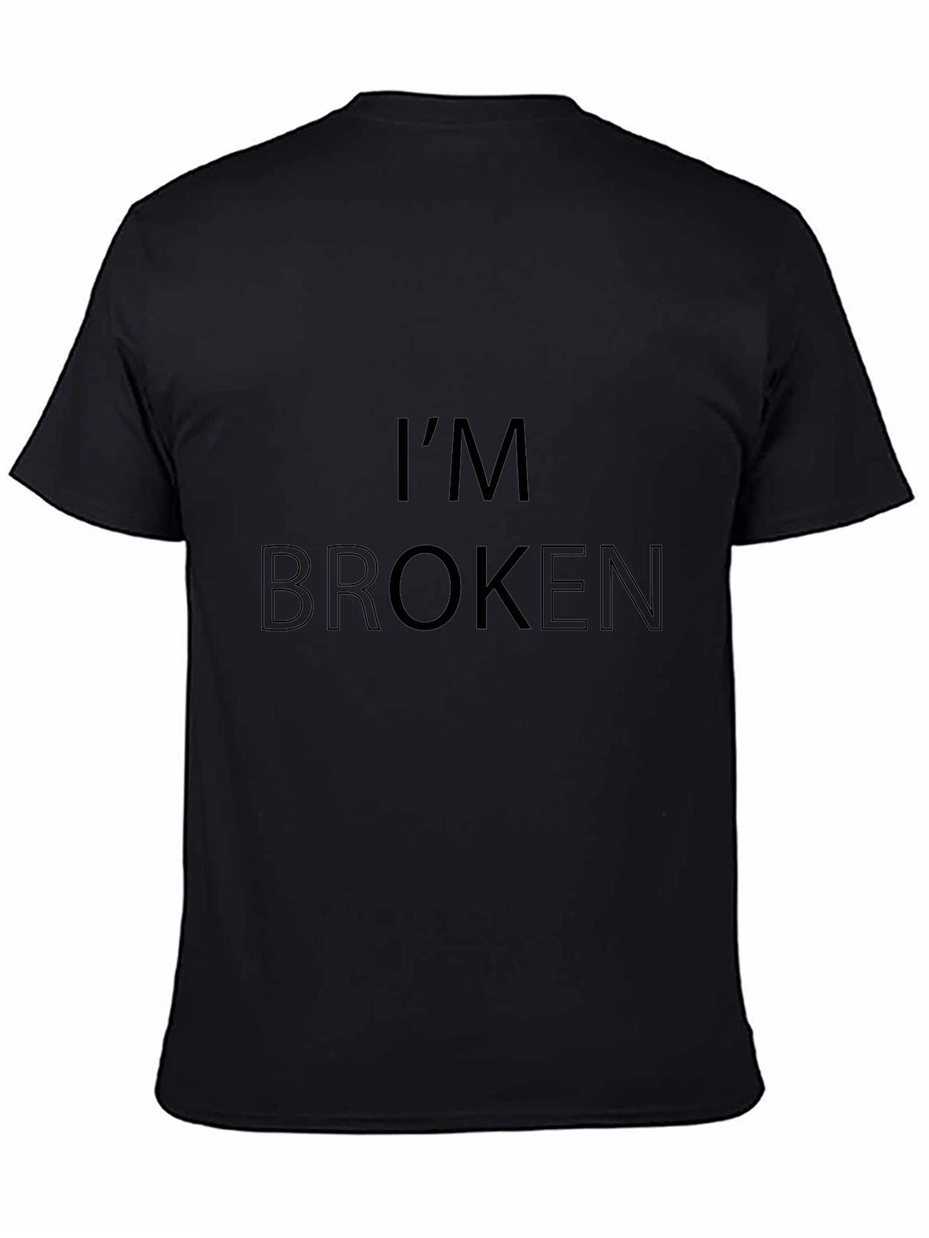 Im Broken T-Shirt - Dark Humor Graphic Tee