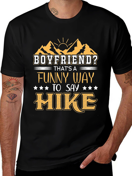 Boyfriend Hiking T-Shirt - Funny Hike Tee